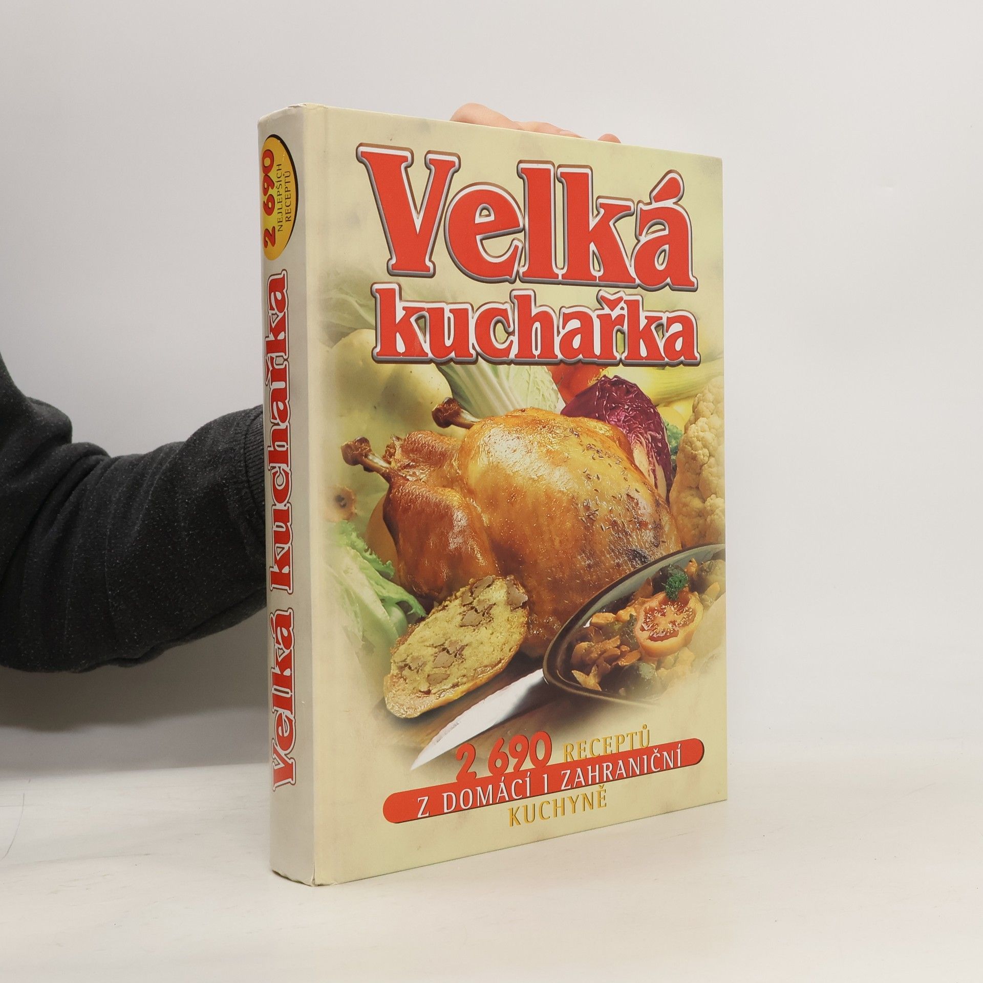 Květa Macáková Velká kuchařka : 2690 receptů z domácí i zahraniční kuchyně