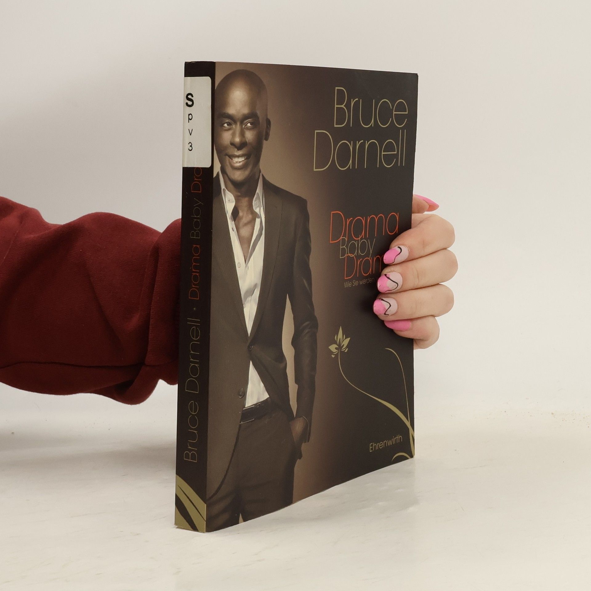 Bruce Darnell Drama, Baby, Drama. Wie Sie werden, was Sie sind Ehrenwirth Sachbuch