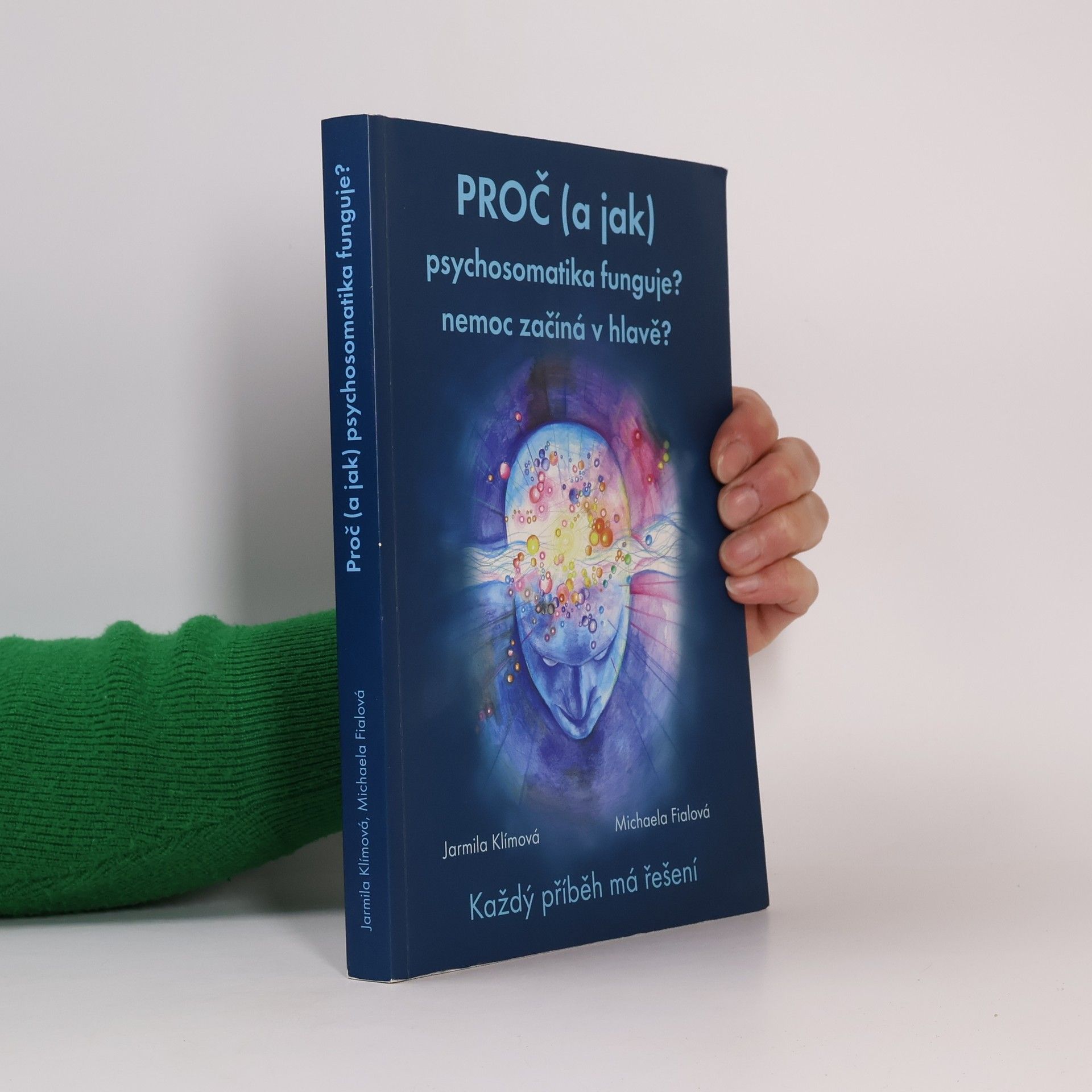 Jarmila Klímová Proč (a jak) psychosomatika funguje?