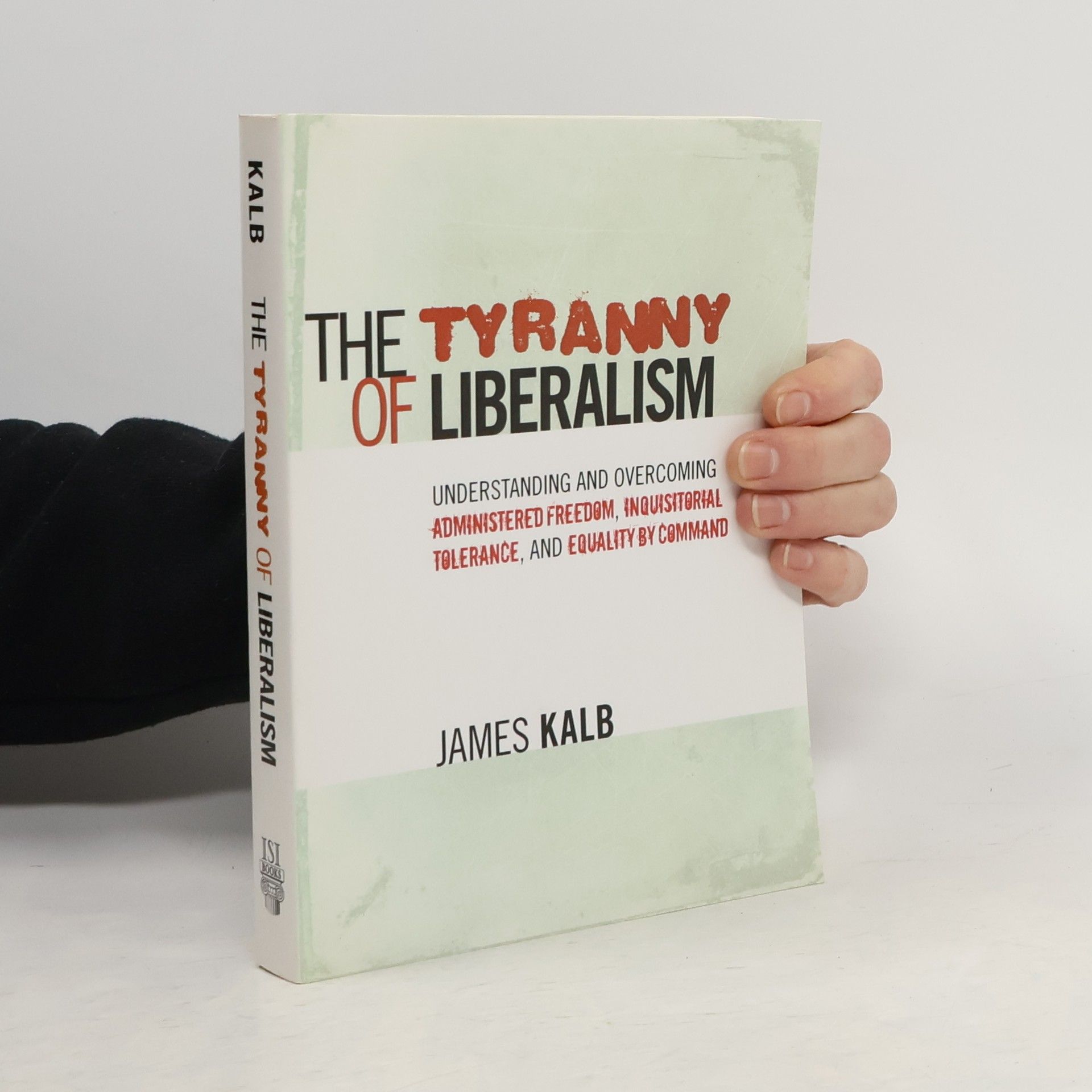James Kalb The Tyranny of Liberalism