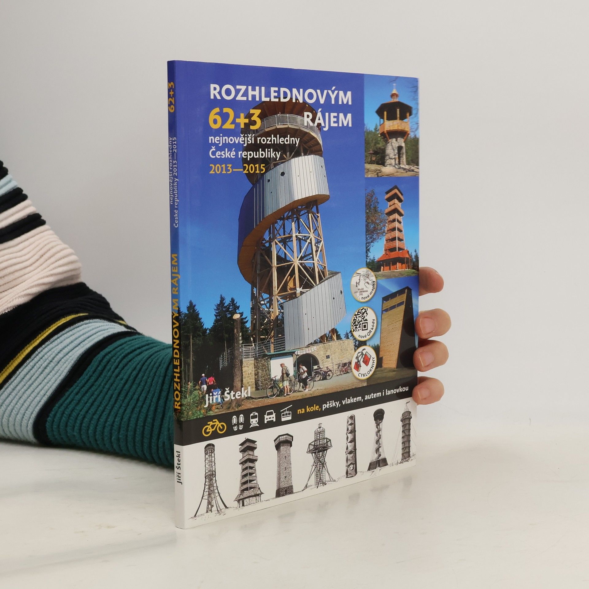 Jiří Štekl Rozhlednovým rájem. 62+3 nejnovější rozhledny České republiky