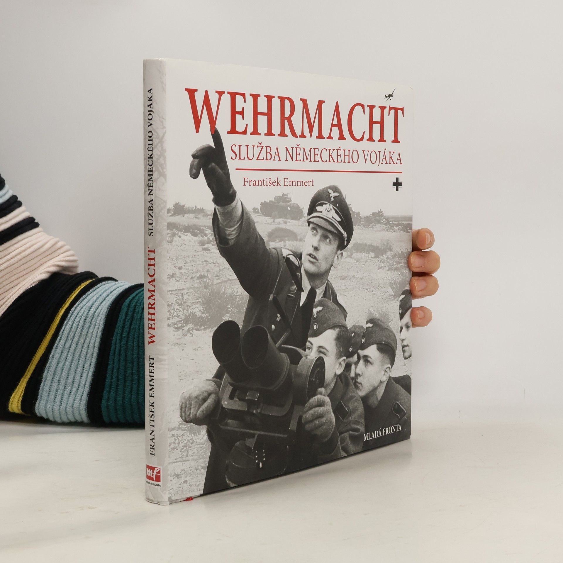 František Emmert Wehrmacht: služba německého vojáka