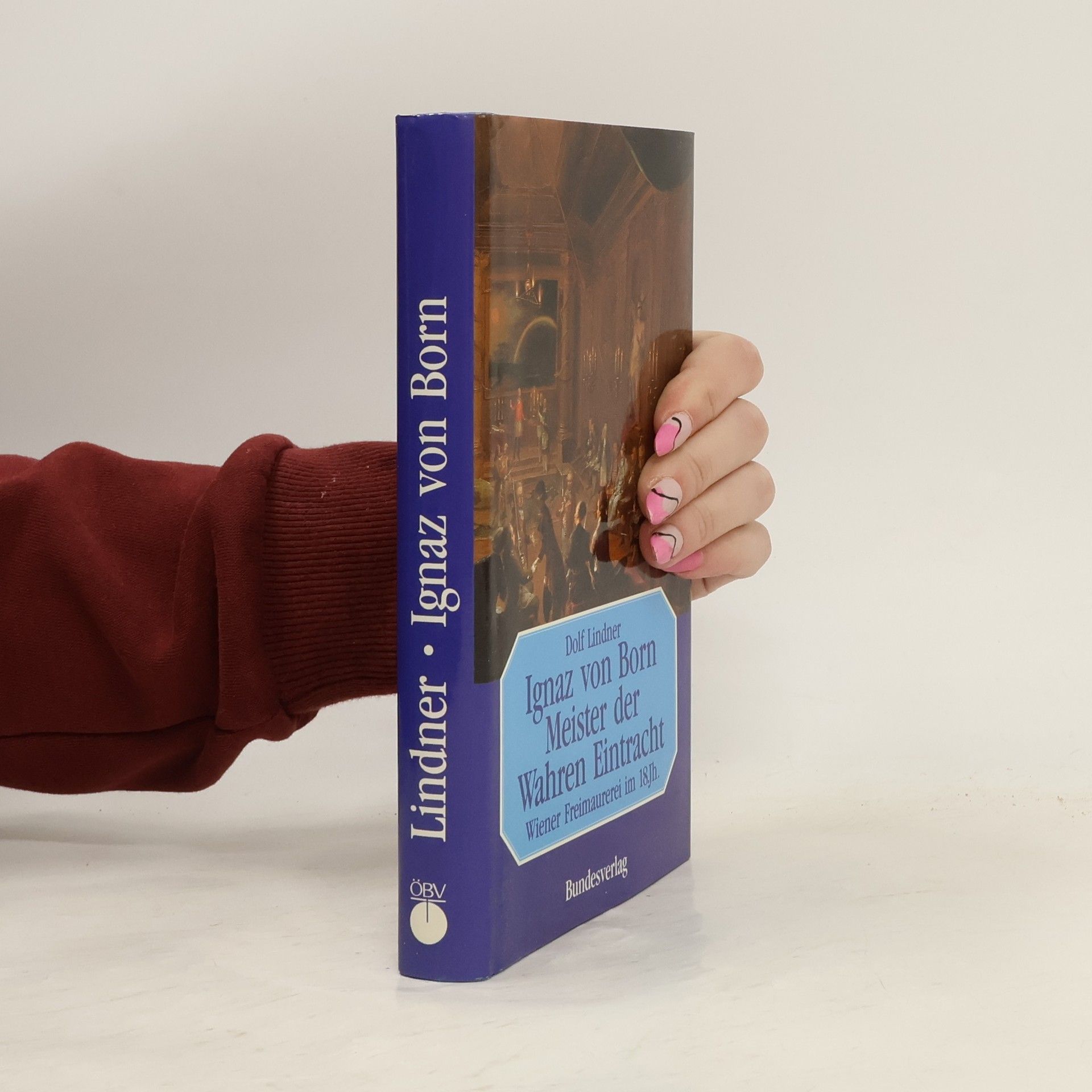 Dolf Lindner Ignaz von Born, Meister der Wahren Eintracht