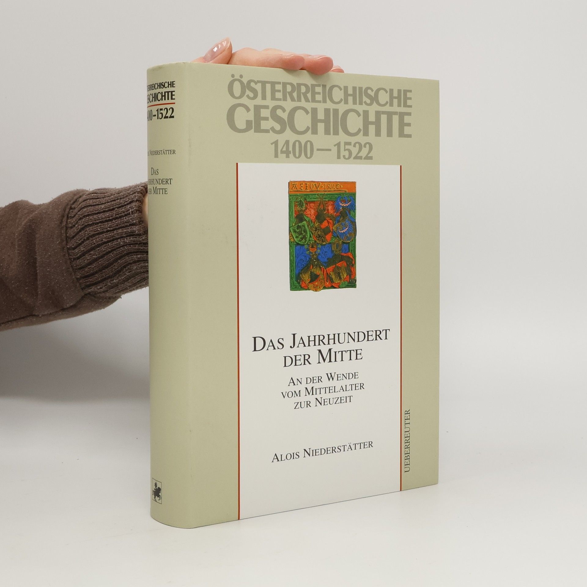 Alois Niederstätter Österreichische Geschichte 1400-1522. Das Jahrhundert der Mitte