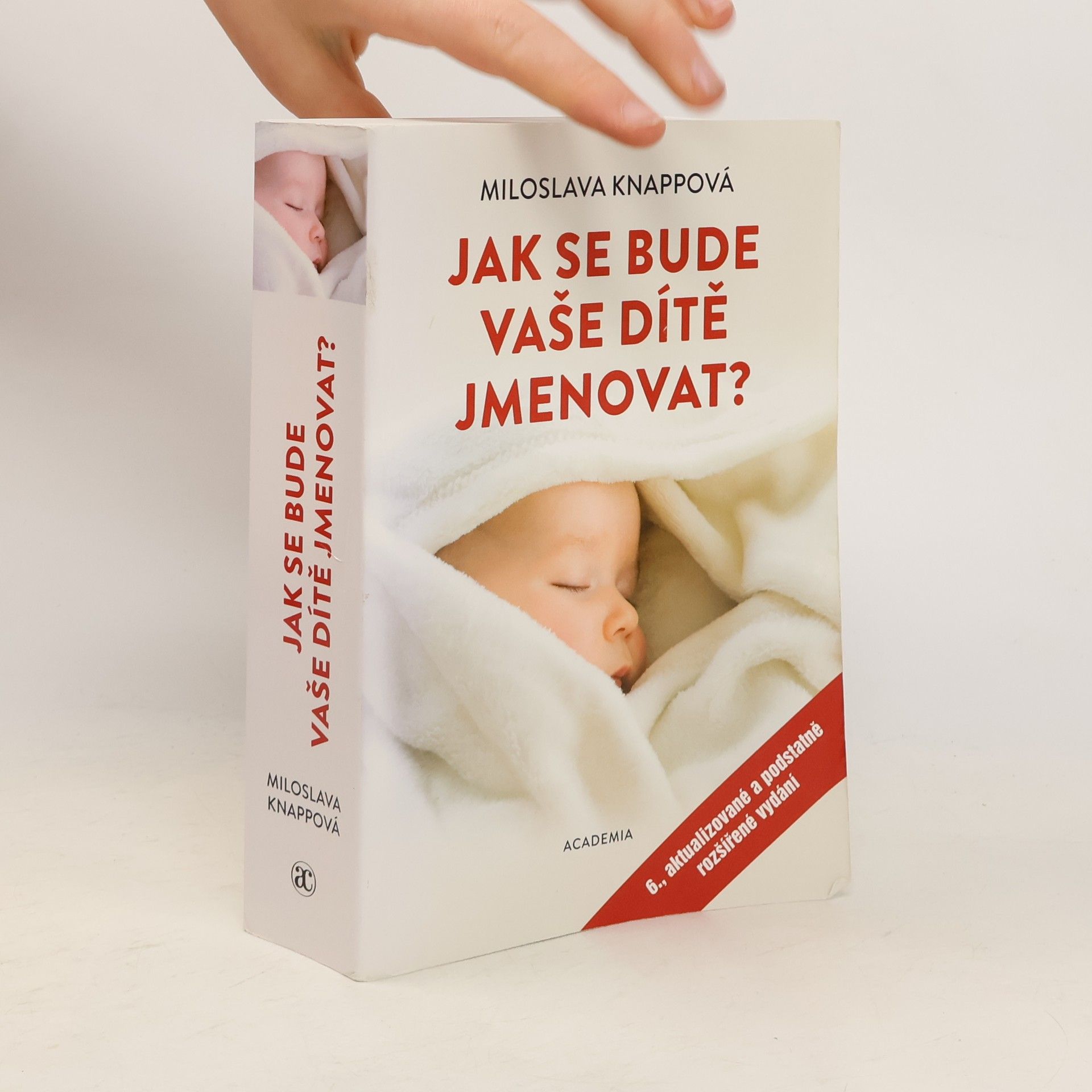 Miloslava Knappová Jak se bude vaše dítě jmenovat? 6. aktualizované a podstatně rozšířené vydání