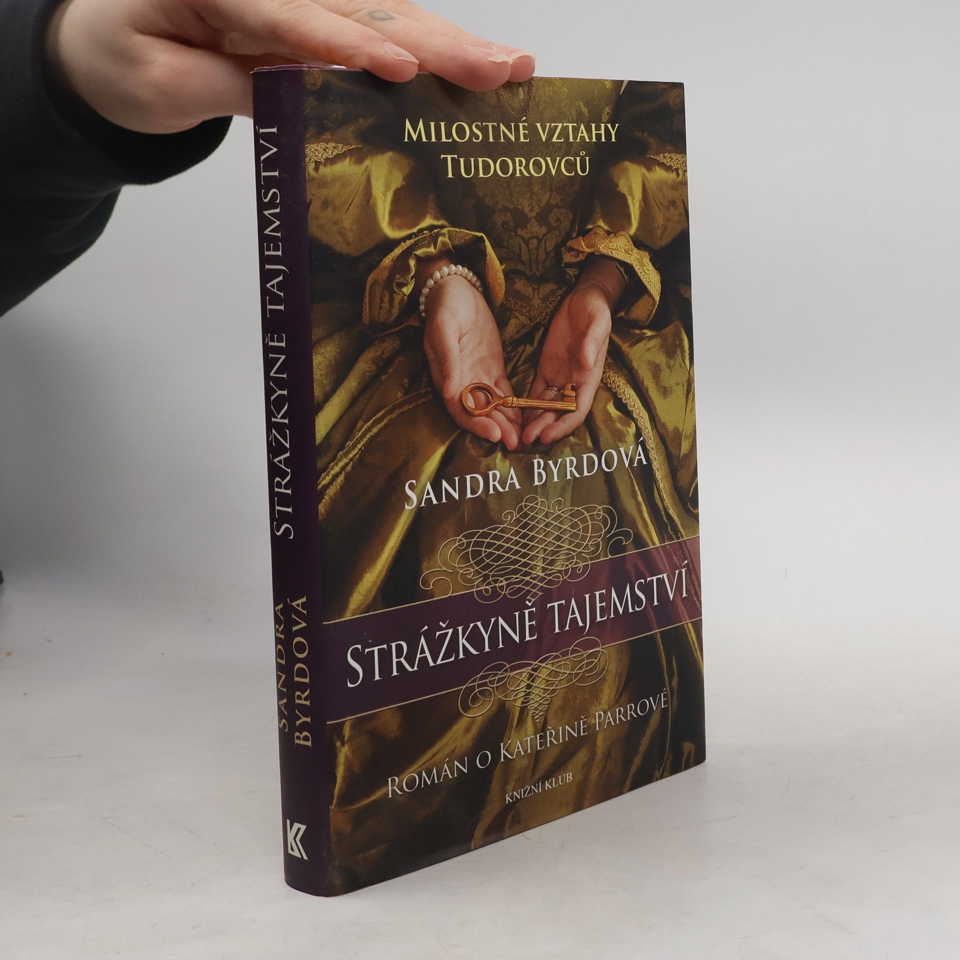 Sandra Byrd Strážkyně tajemství: román o Kateřině Parrové