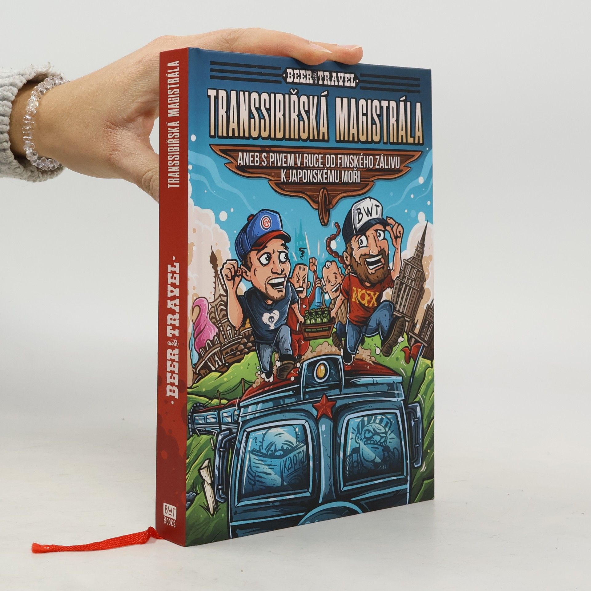 Kolektiv autorů Transsibiřská magistrála aneb s pivem v ruce od Finského zálivu k Japonskému moři