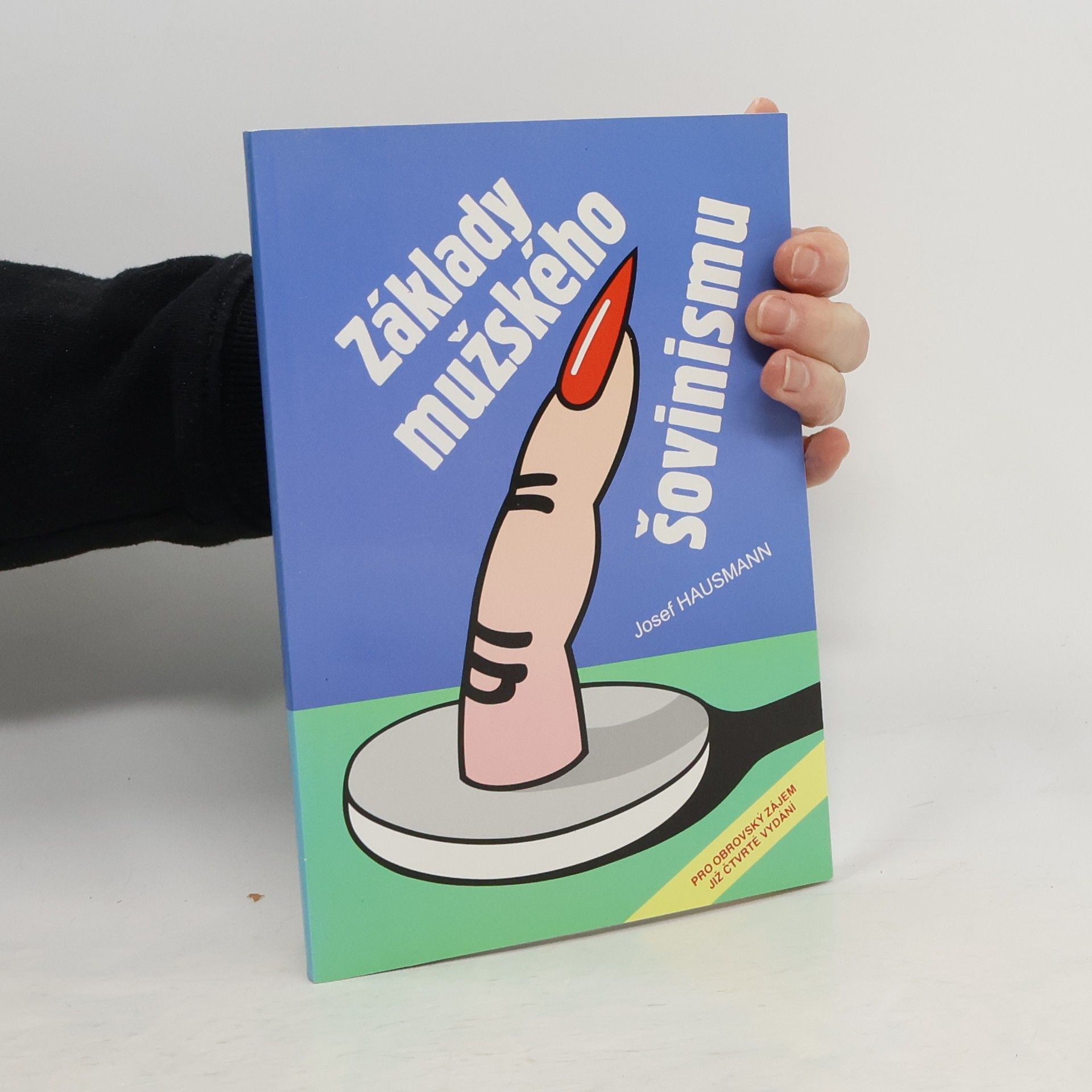 Josef Hausmann Základy mužského šovinismu