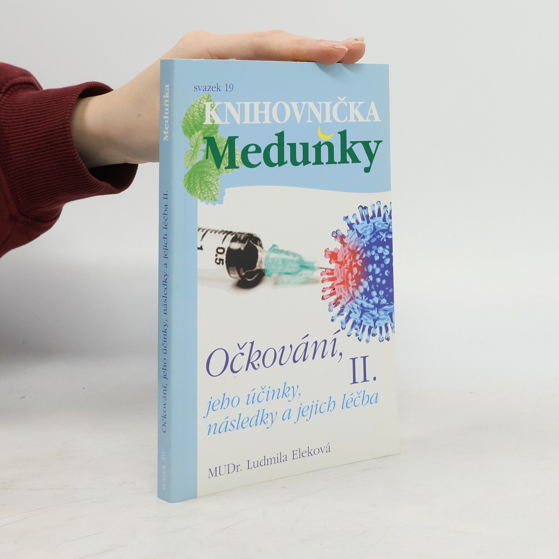 Ludmila Eleková Očkování, jeho účinky, následky a jejich léčba II.