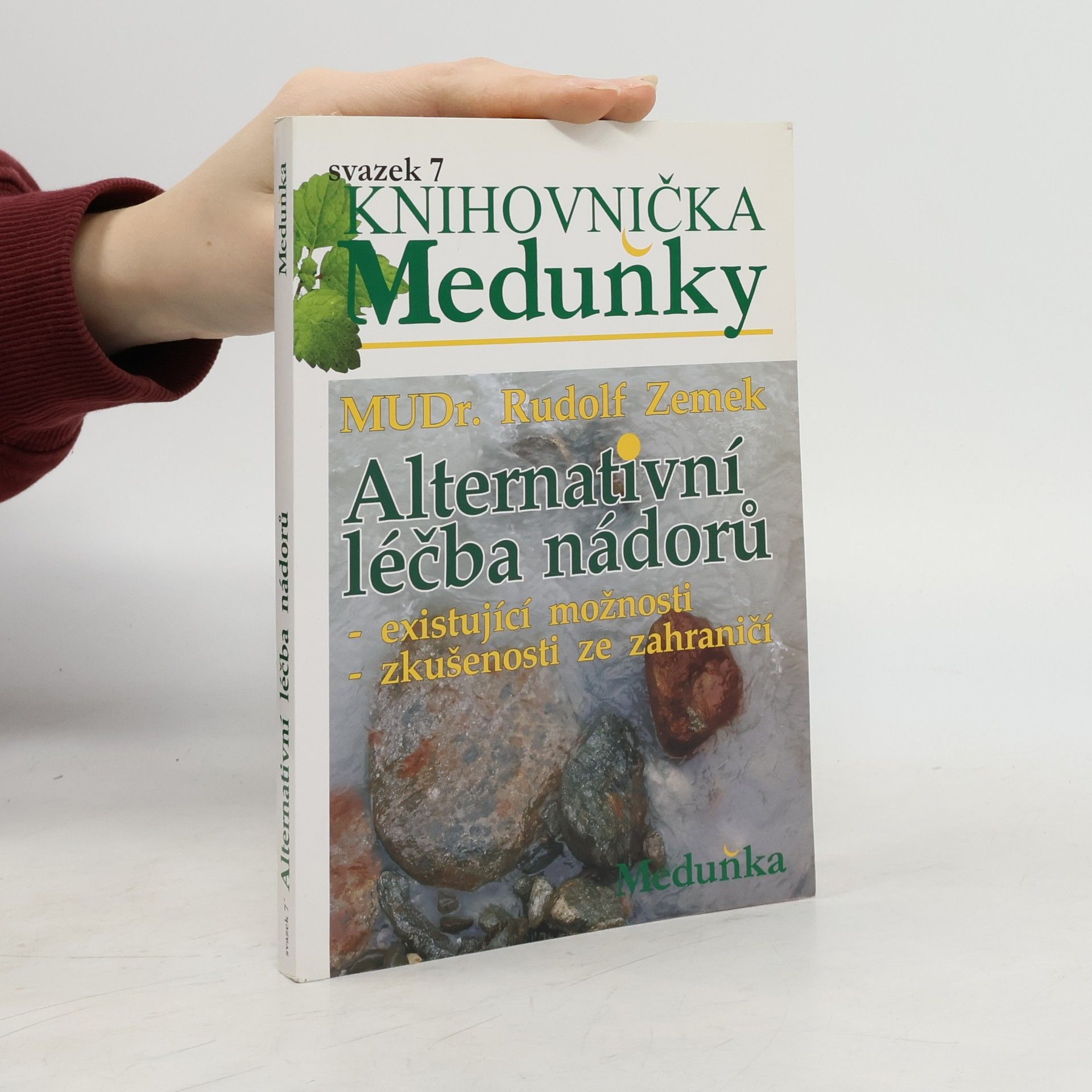 Rudolf Zemek Alternativní léčba nádorů : existující možnosti, zkušenosti ze zahraničí