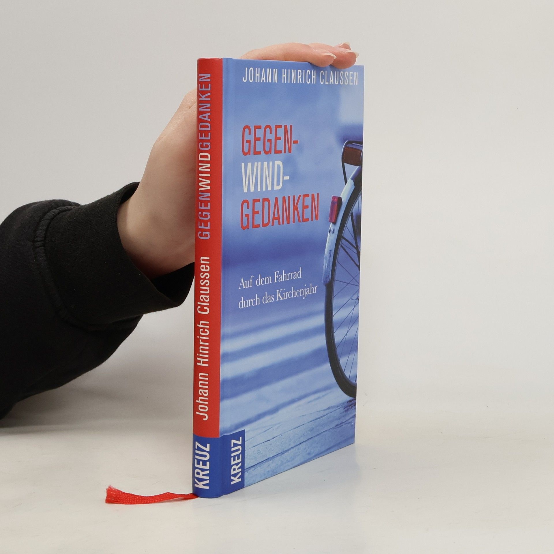 Johann Hinrich Claussen Gegenwindgedanken. Auf dem Fahrrad durch das Kirchenjahr
