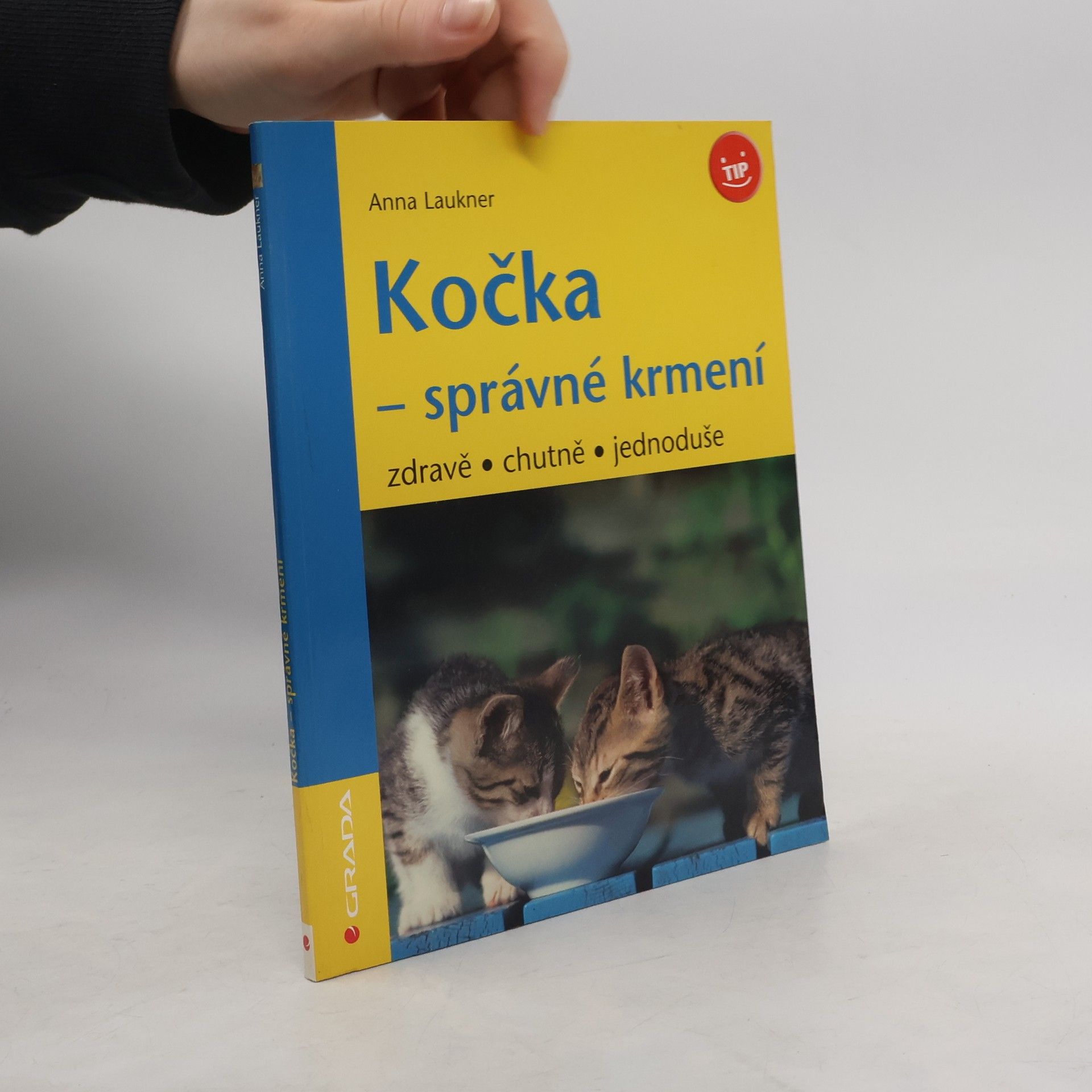 Anna Laukner Kočka - správné krmení : zdravě, chutně, jednoduše