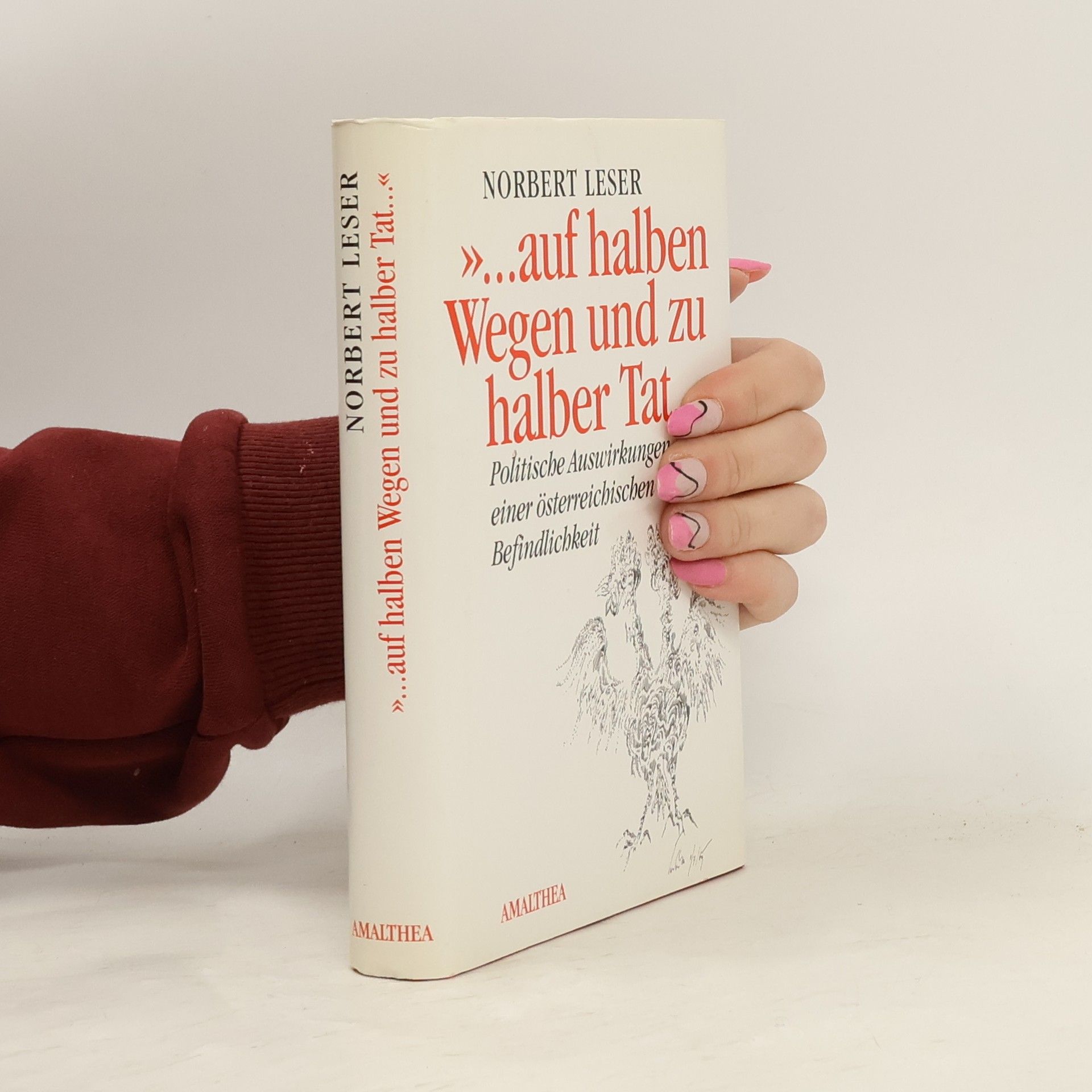 Norbert Leser "... auf halben Wegen und zu halber Tat ..."