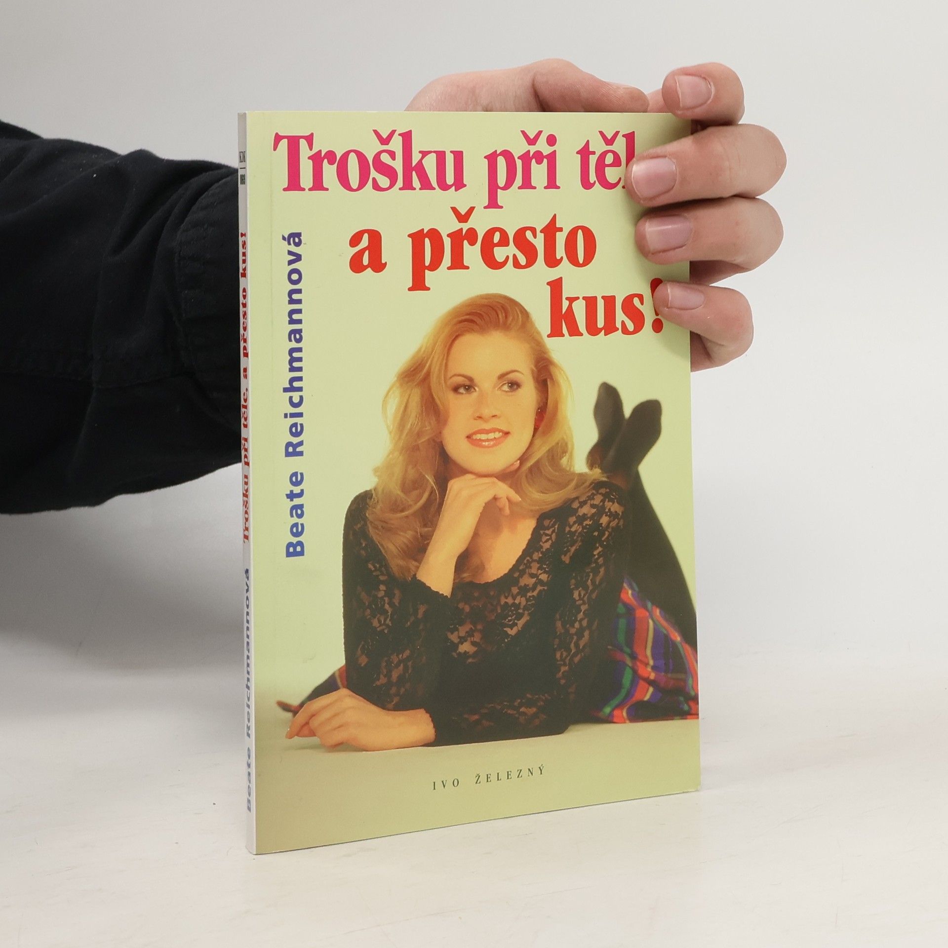 Beate Reichmann Trošku při těle, a přesto kus! : úspěšný plán krásy pro plnoštíhlé ženy