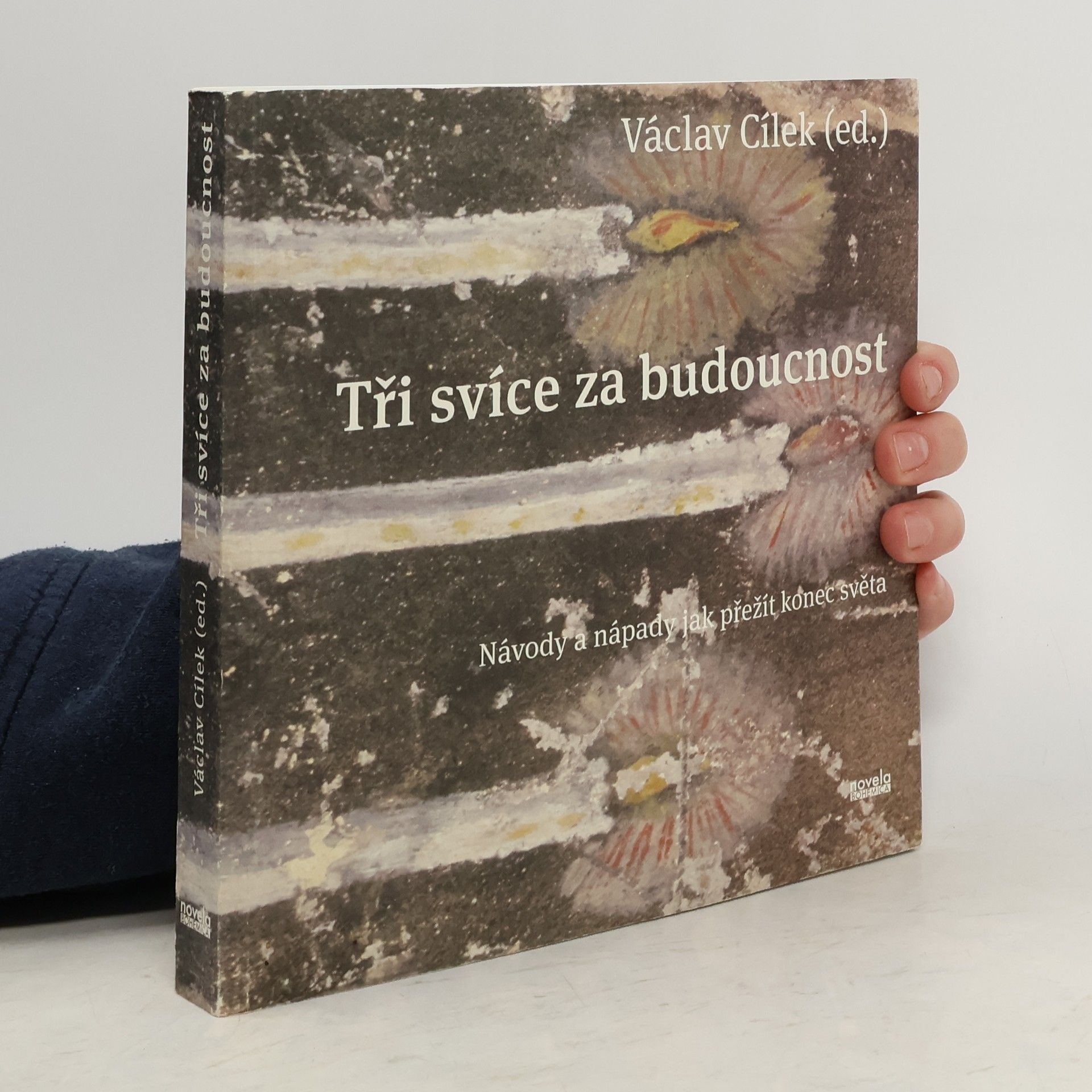 Václav Cílek Tři svíce za budoucnost: Návody a nápady jak přežít konec světa