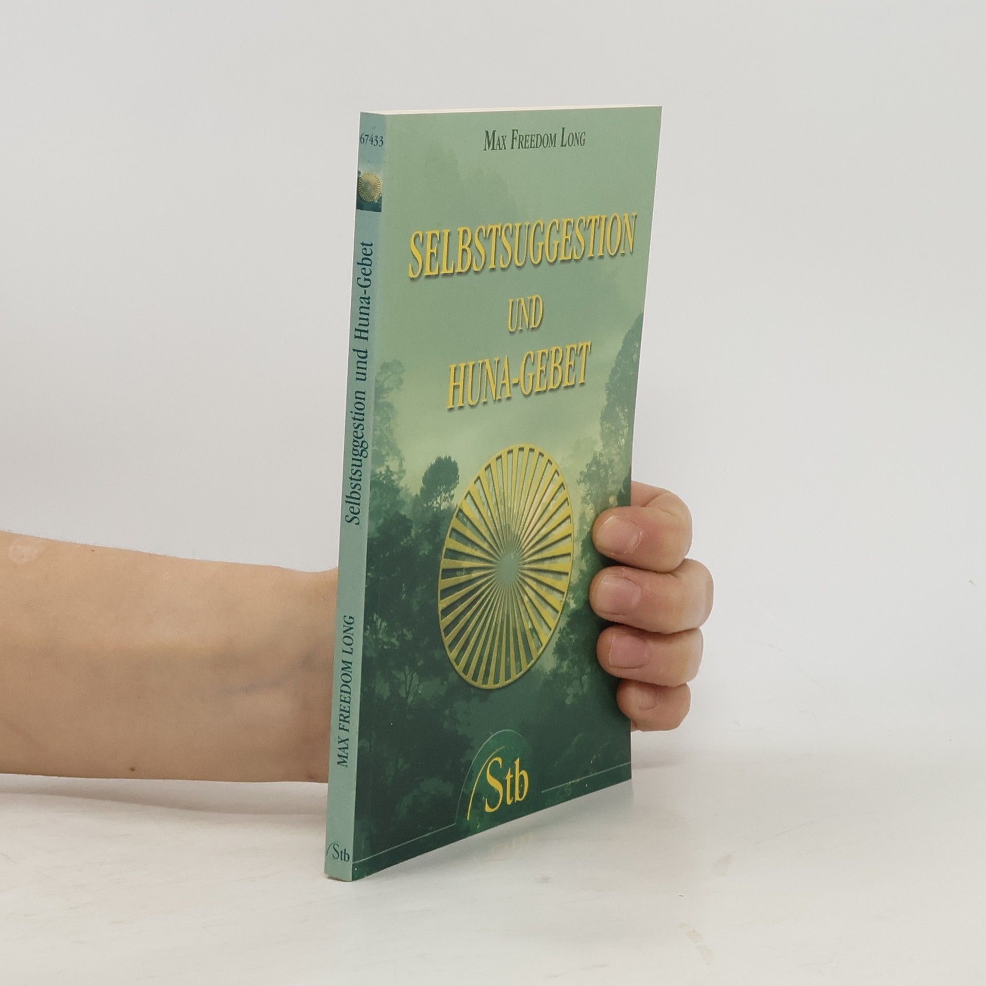 Max Freedom Long Selbstsuggestion und Huna-Gebet
