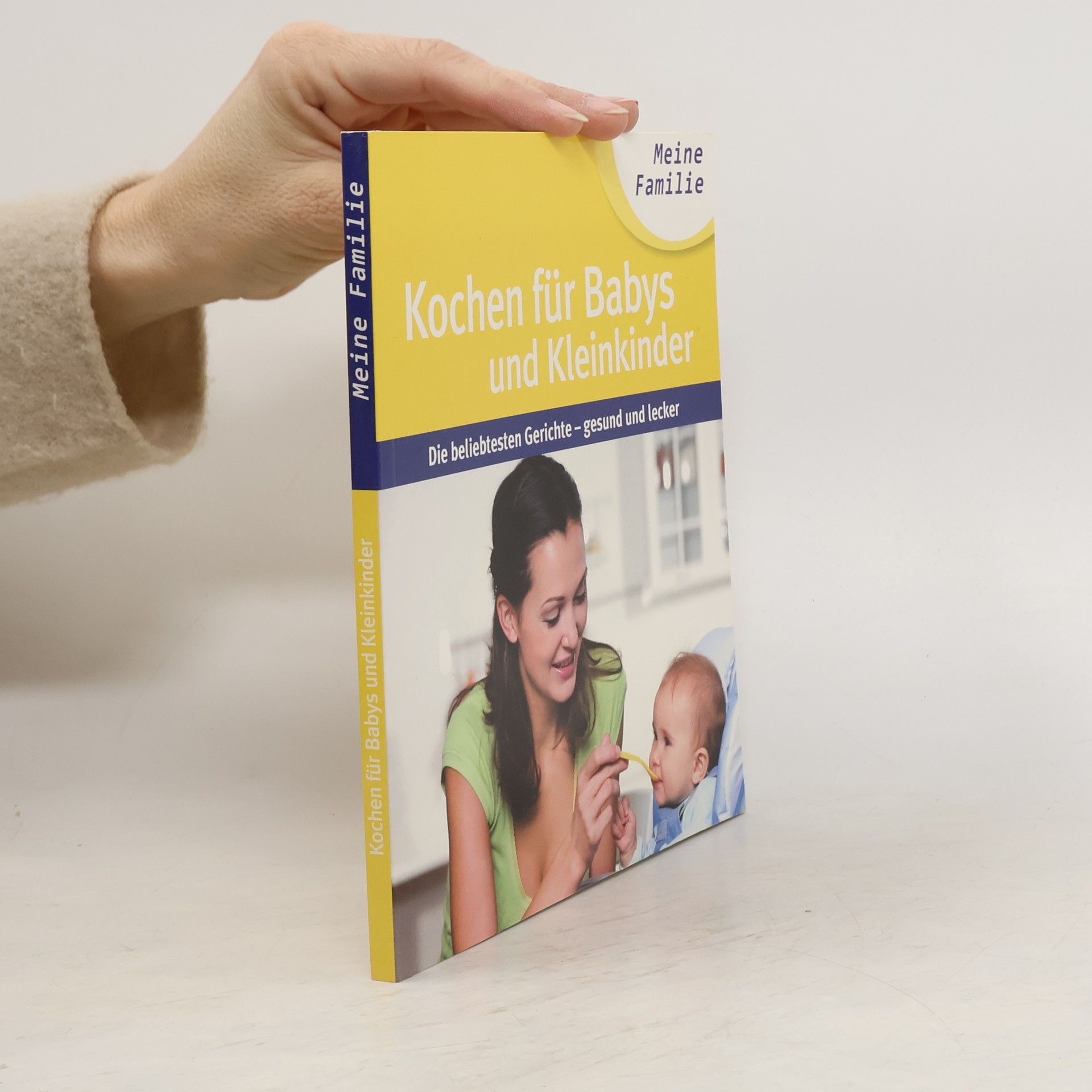 Autorenkollektiv Meine Familie: Kochen für Babys und Kleinkinder