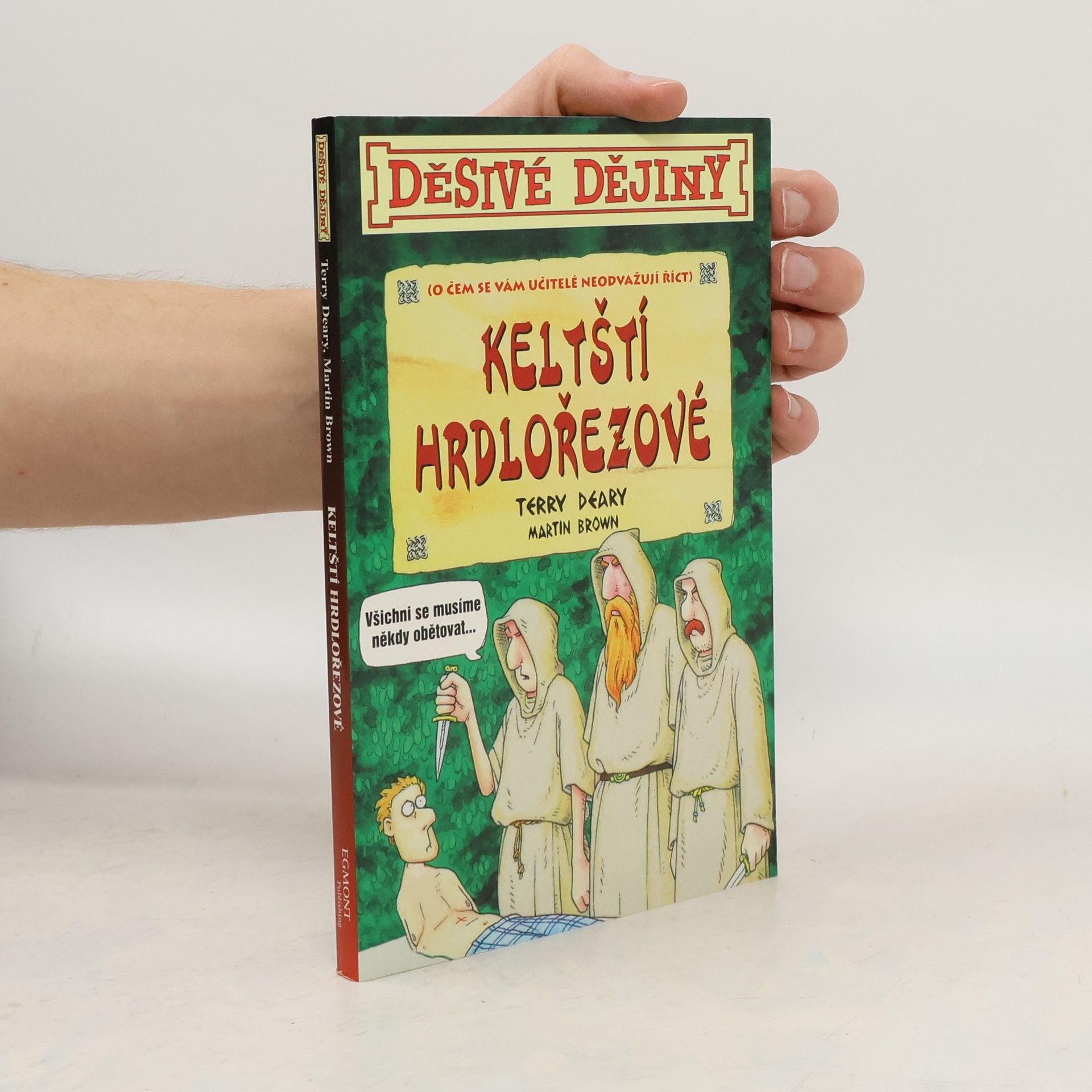 Terry Deary Keltští hrdlořezové (o čem se vám učitelé neodvažují říct)