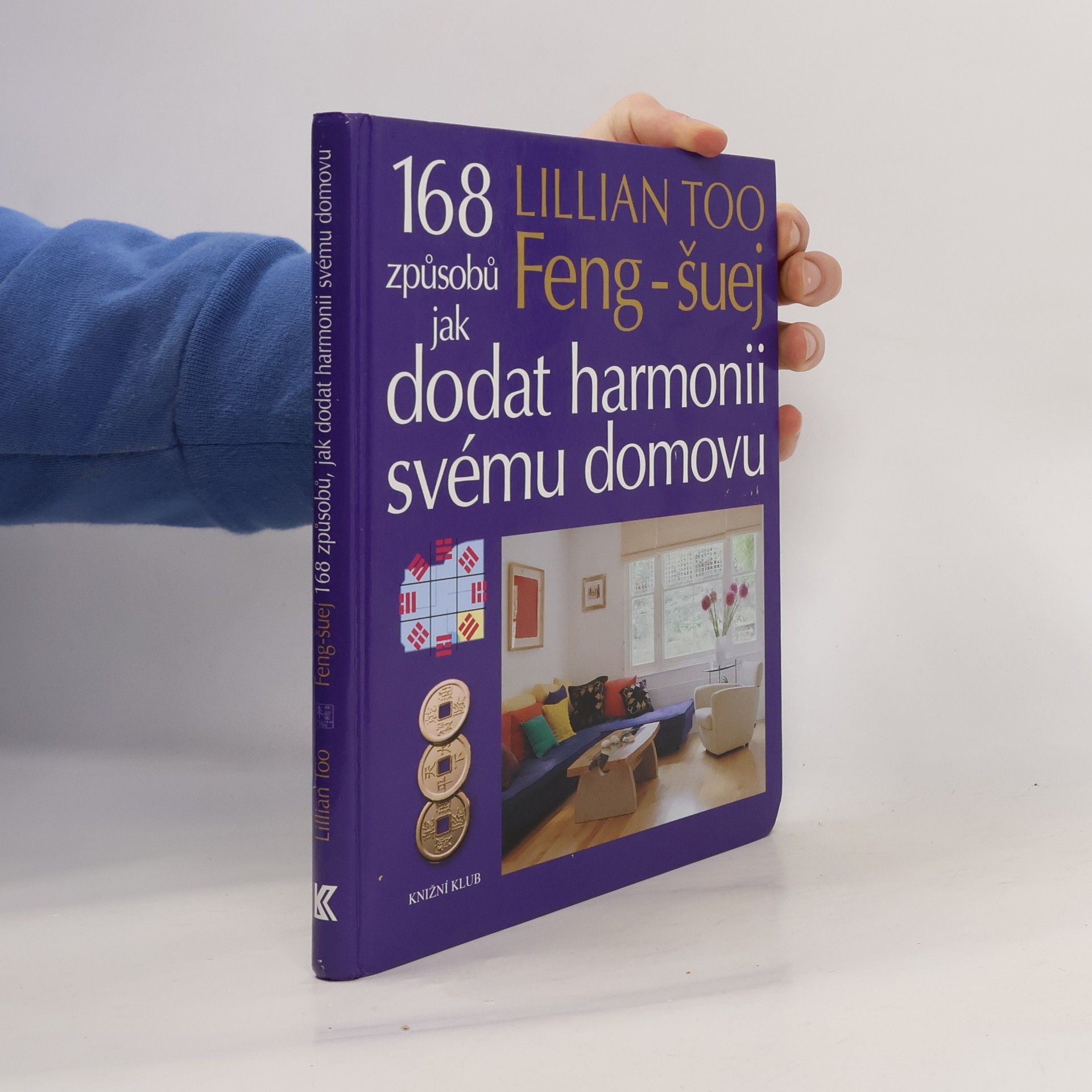 Lillian Too Feng-šuej. 168 způsobů jak dodat harmonii svému domovu.