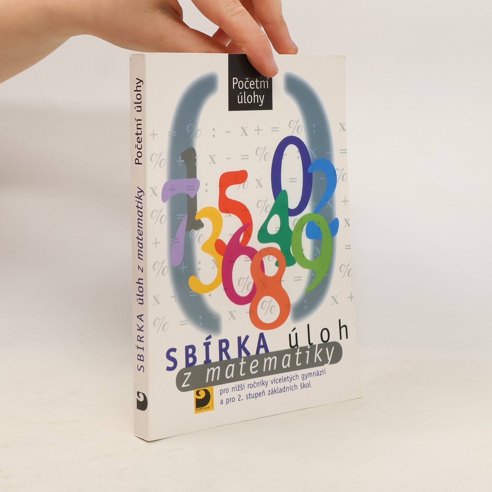 Irena Dobiasová Sbírka úloh z matematiky : pro nižší ročníky víceletých gymnázií a pro 2. stupeň základních škol