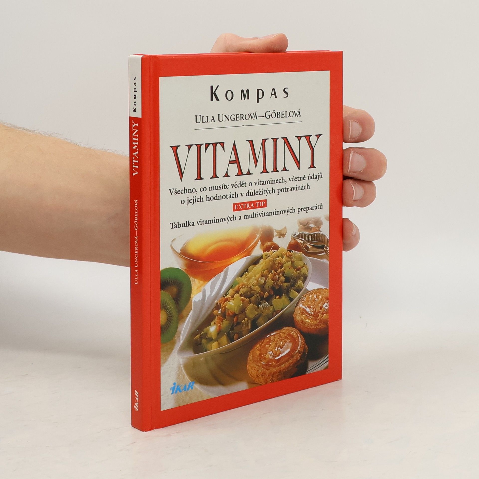 Ulla Unger Göbel Vitaminy : účinné látky podporující zdraví