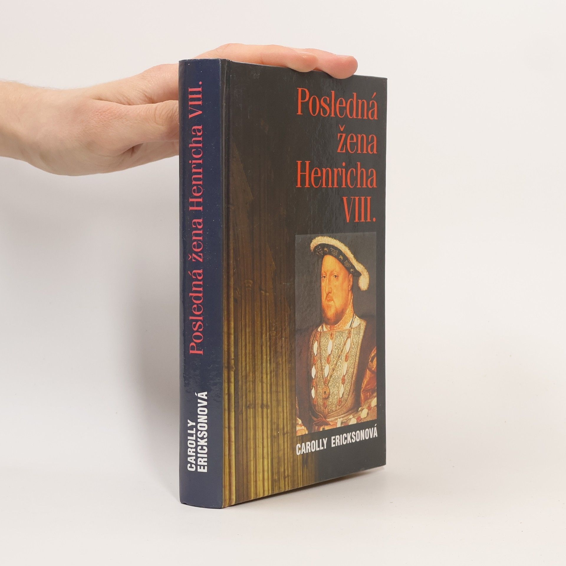 Carolly Erickson Posledná žena Henricha VIII