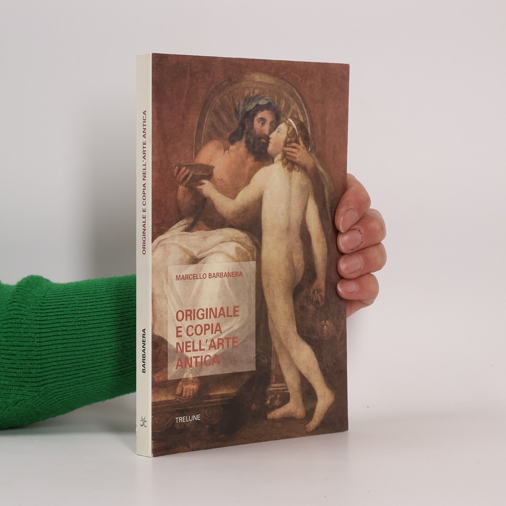 Marcello Barbanera Originale e copia nell'arte antica. Origine, sviluppo e prospettive di un paradigma interpretativo