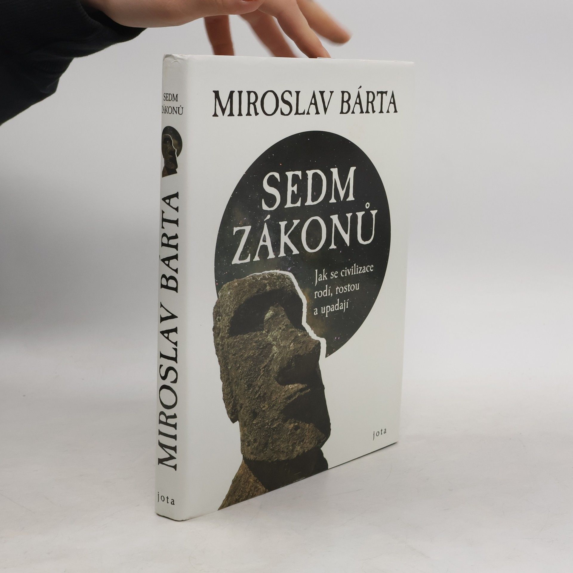 Miroslav Barta Sedm zákonů: Jak civilizace vznikají, dosahují vrcholu a upadají