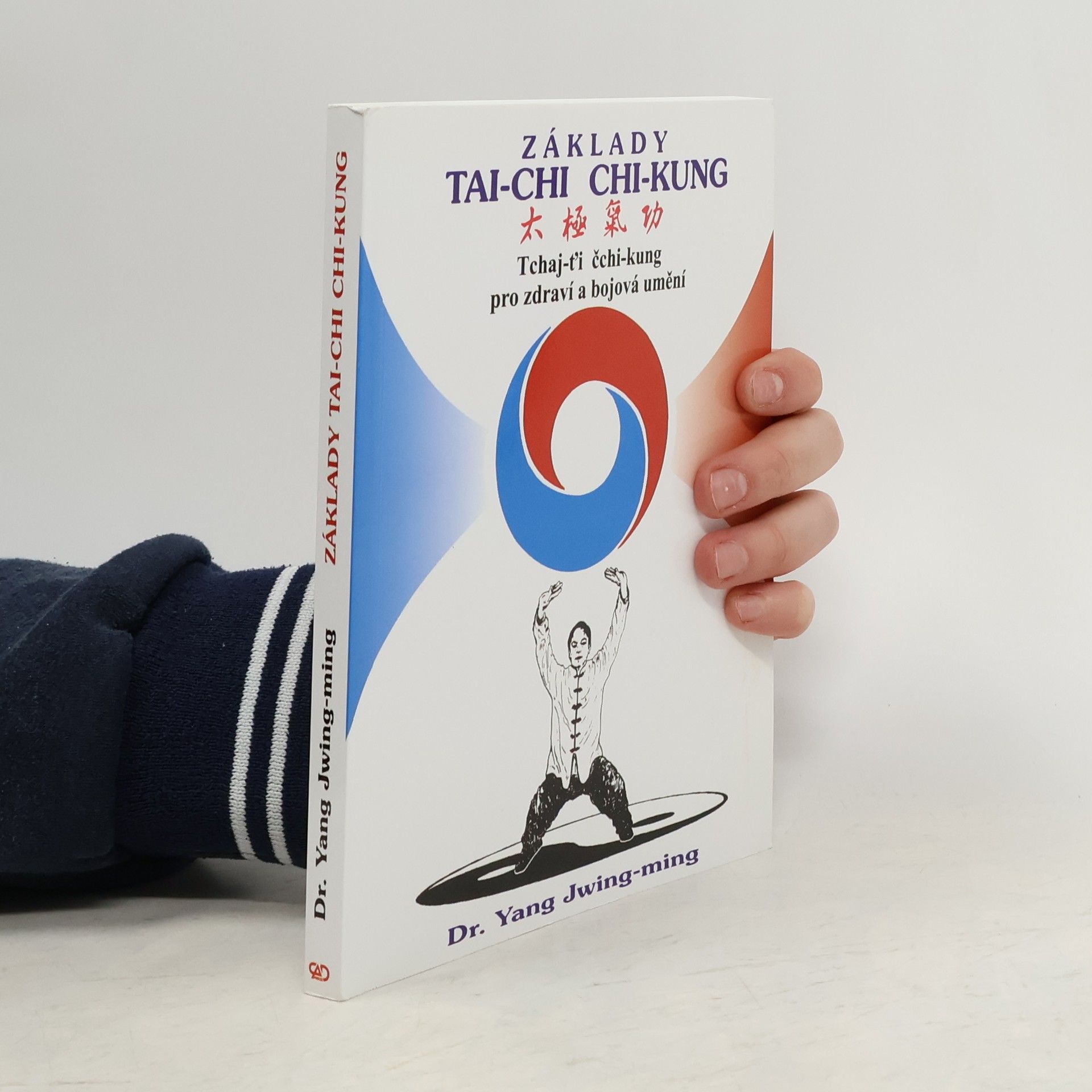 Jwing ming Yang Základy tai-chi chi-kung. Tchaj-ťi čchi-kung pro zdraví a bojová umění