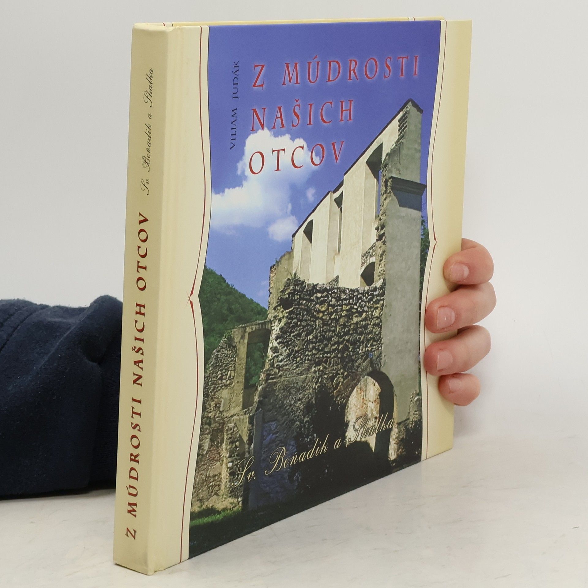 Viliam Judák Z múdrosti našich otcov - Svätý Beňadik a Skalka