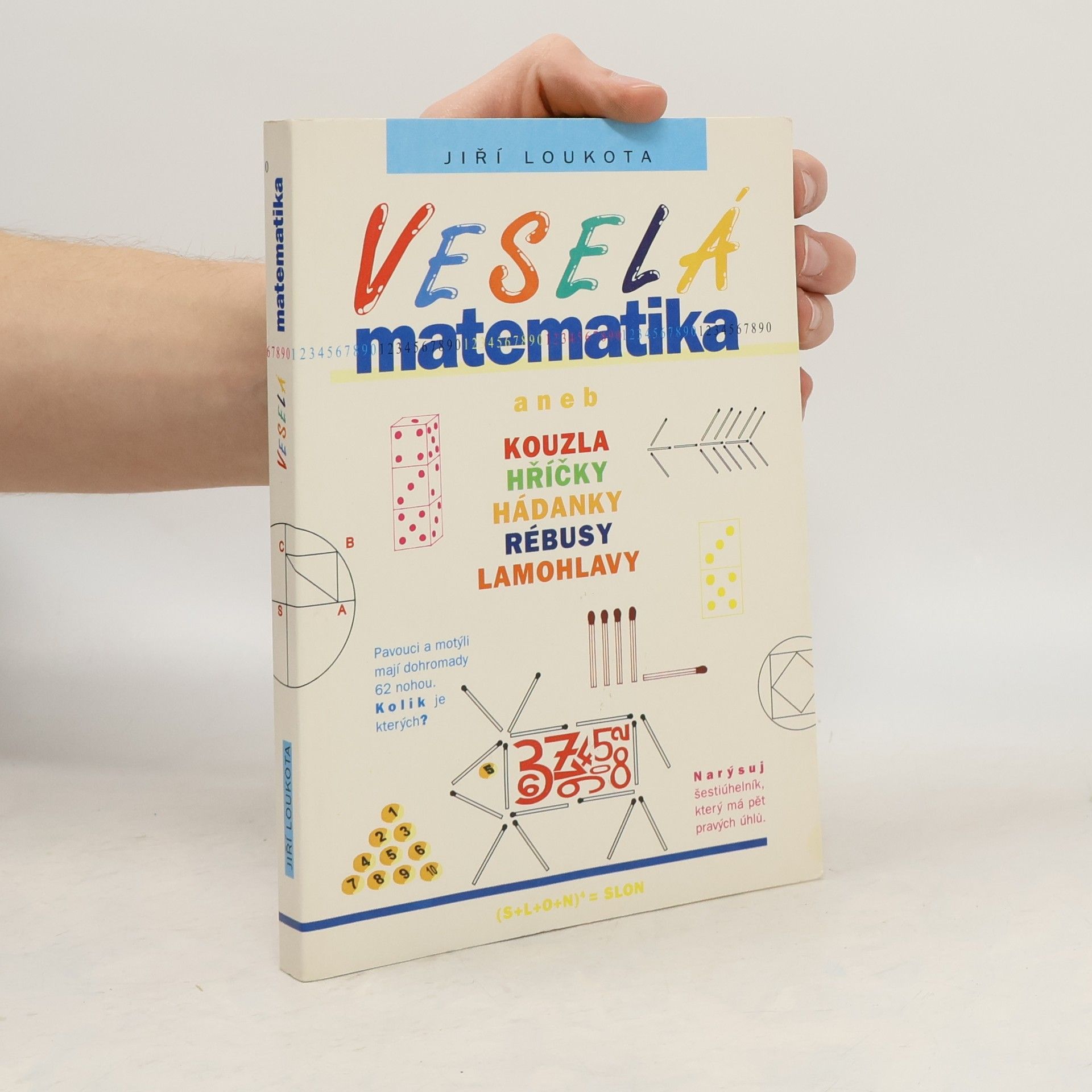 Jiří Loukota Veselá matematika aneb Kouzla, hříčky, hádanky, rébusy, lamohlavy