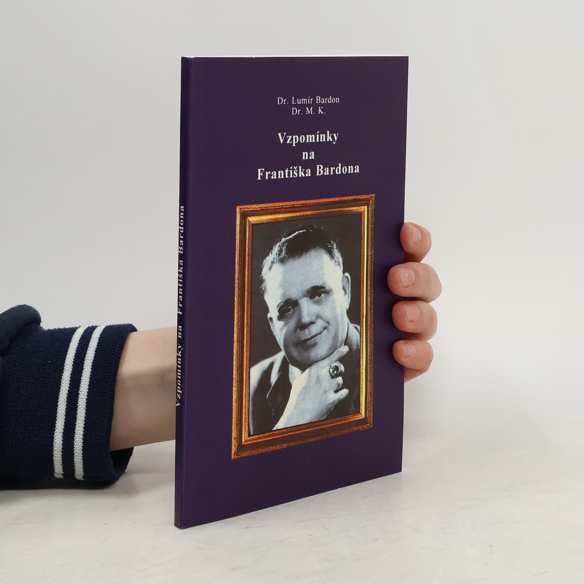Lumír Bardon Vzpomínky na Františka Bardona