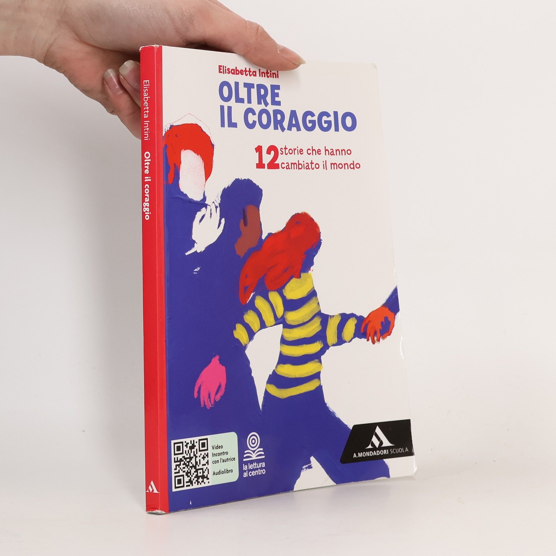 Oltre il coraggio. 12 storie che hanno cambiato il mondo. Per la Scuola media. Con e-book. Con espansione online