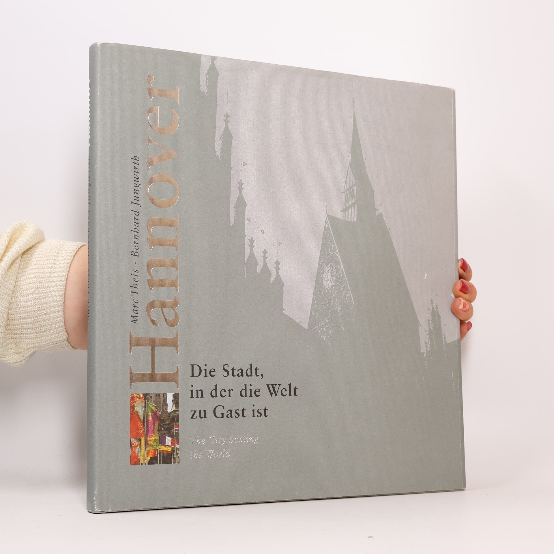 Hannover. Die Stadt, in der die Welt zu Gast ist