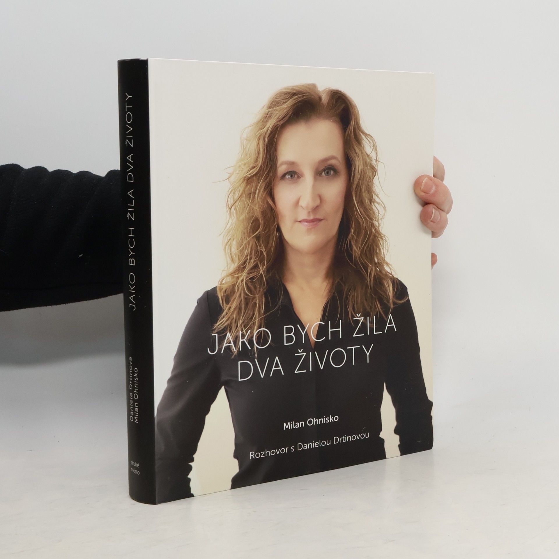 Milan Ohnisko Jako bych žila dva životy. Rozhovor s Danielou Drtinovou