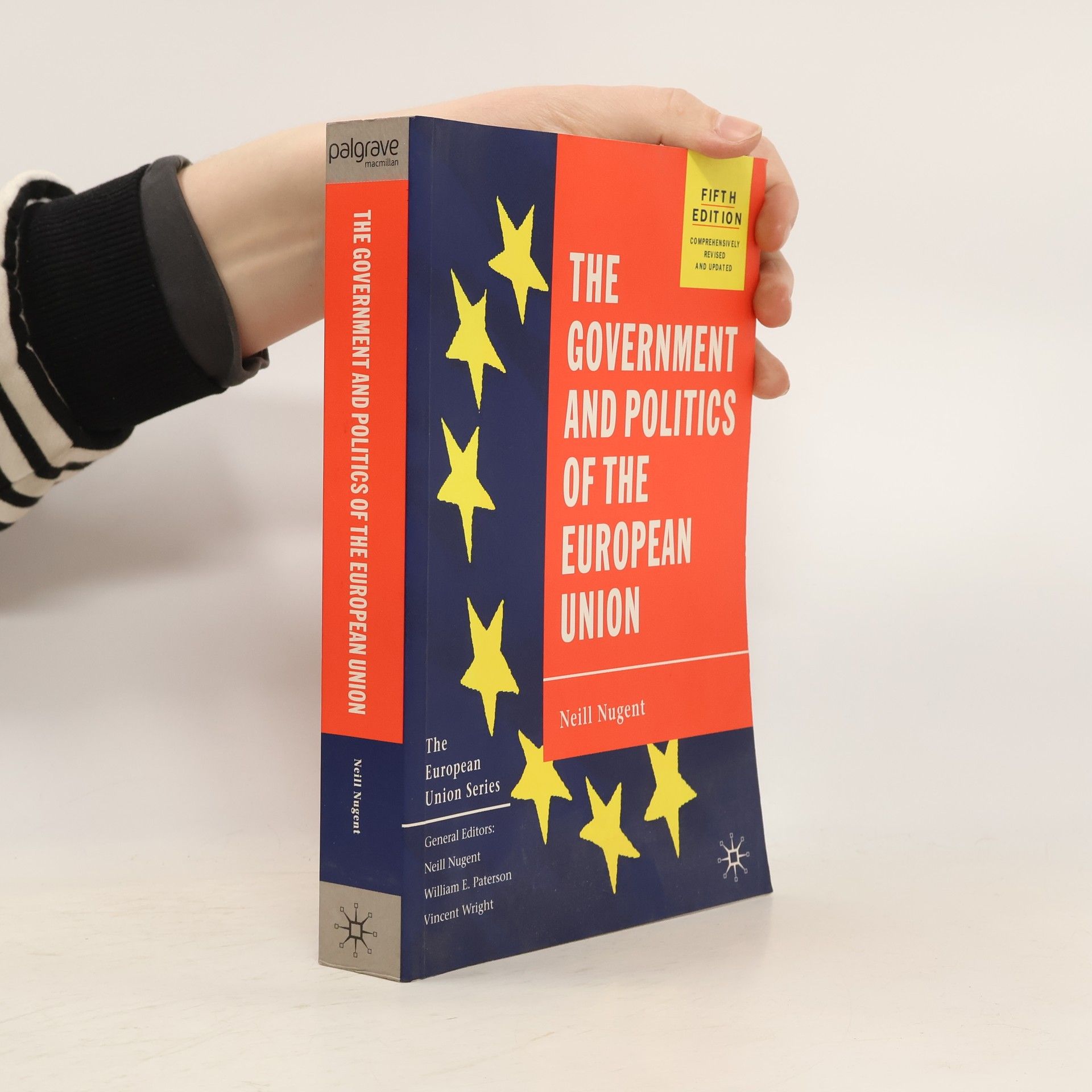 Neill Nugent The European Union Series: The Government and Politics of the European Union
