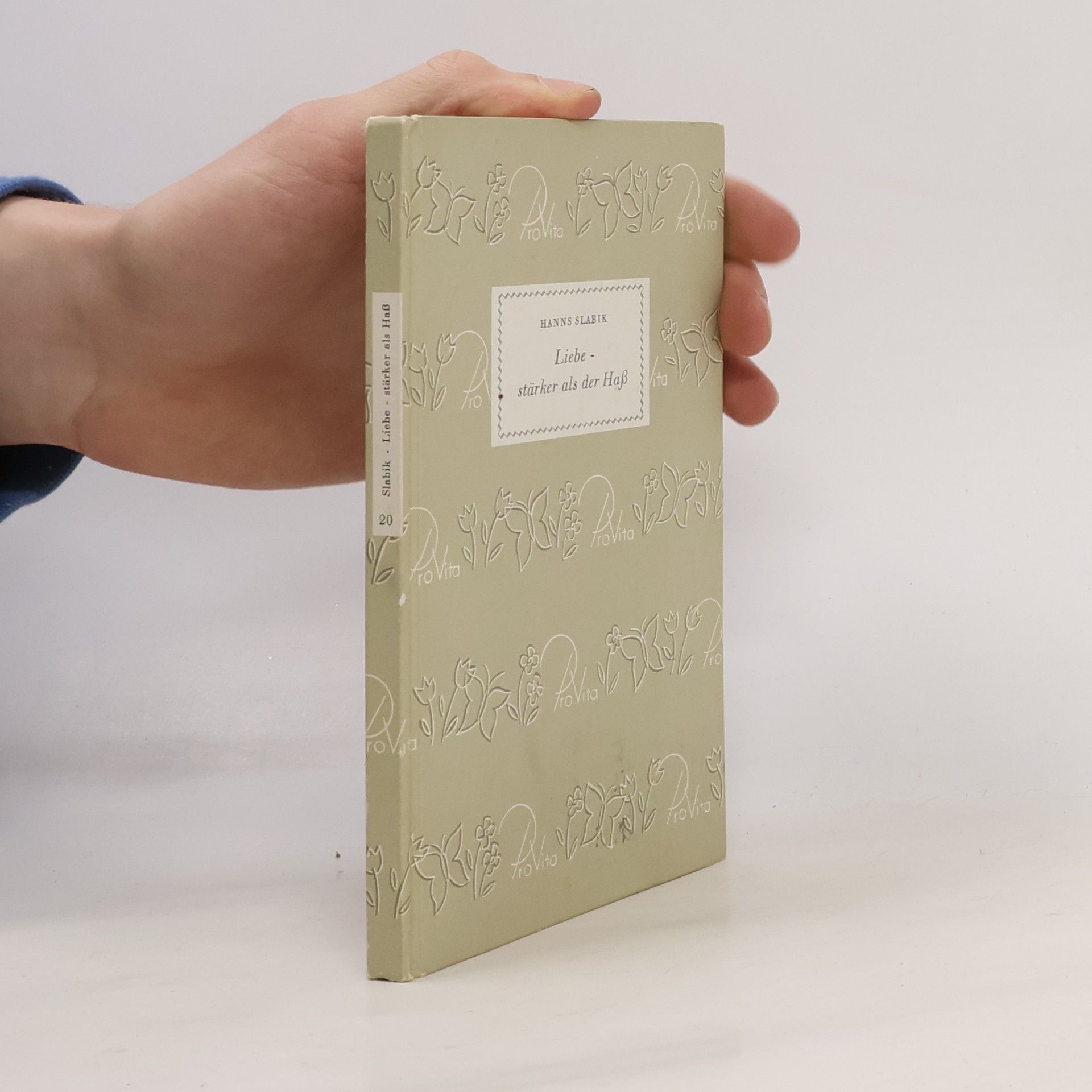 Hanns Slabik Liebe stärker als der Hass