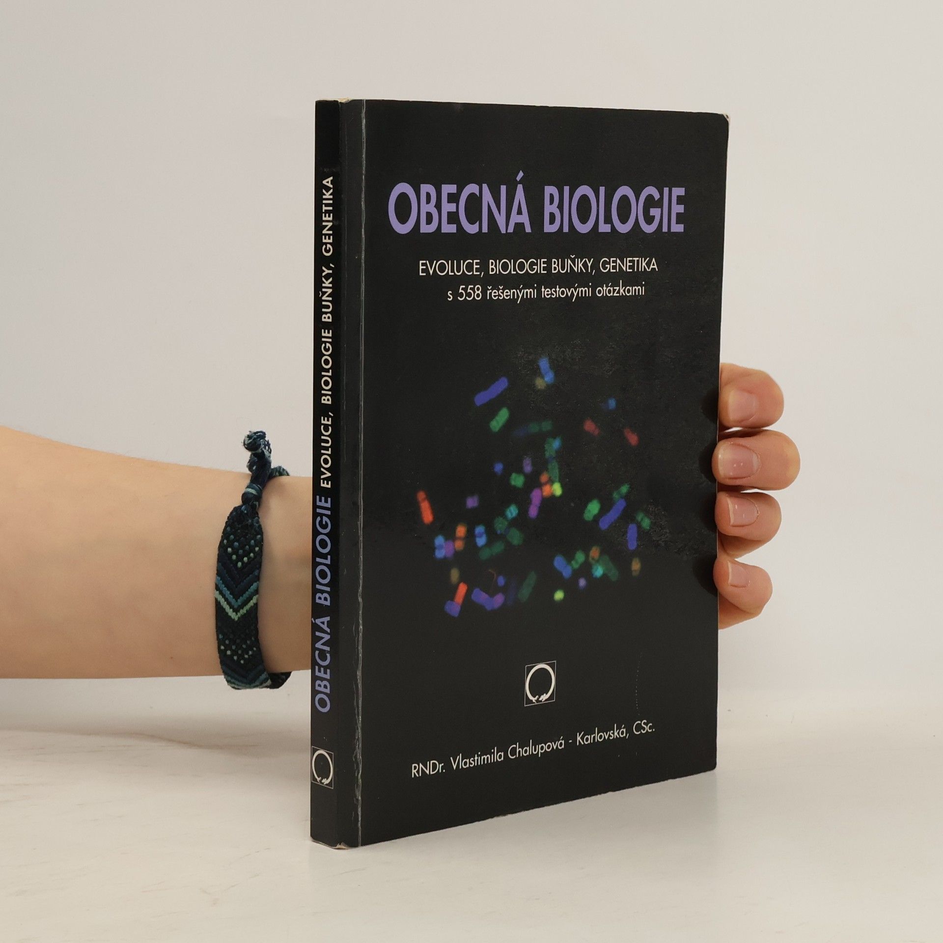 Obecná biologie: S 558 řešenými testovými otázkami: Středoškolská učebnice. Evoluce, biologie buňky, genetika