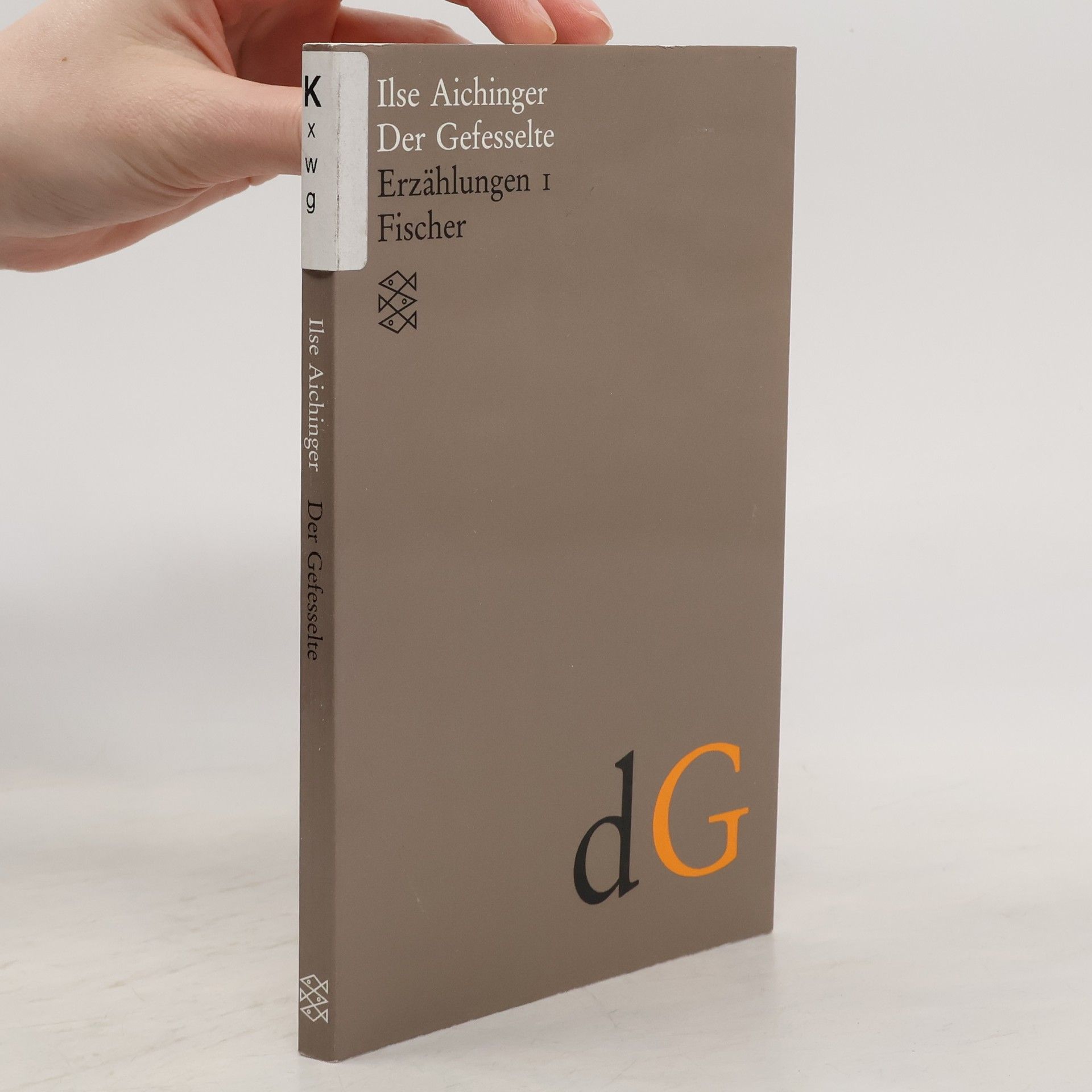 Ilse Aichinger Der Gefesselte : Erzählungen