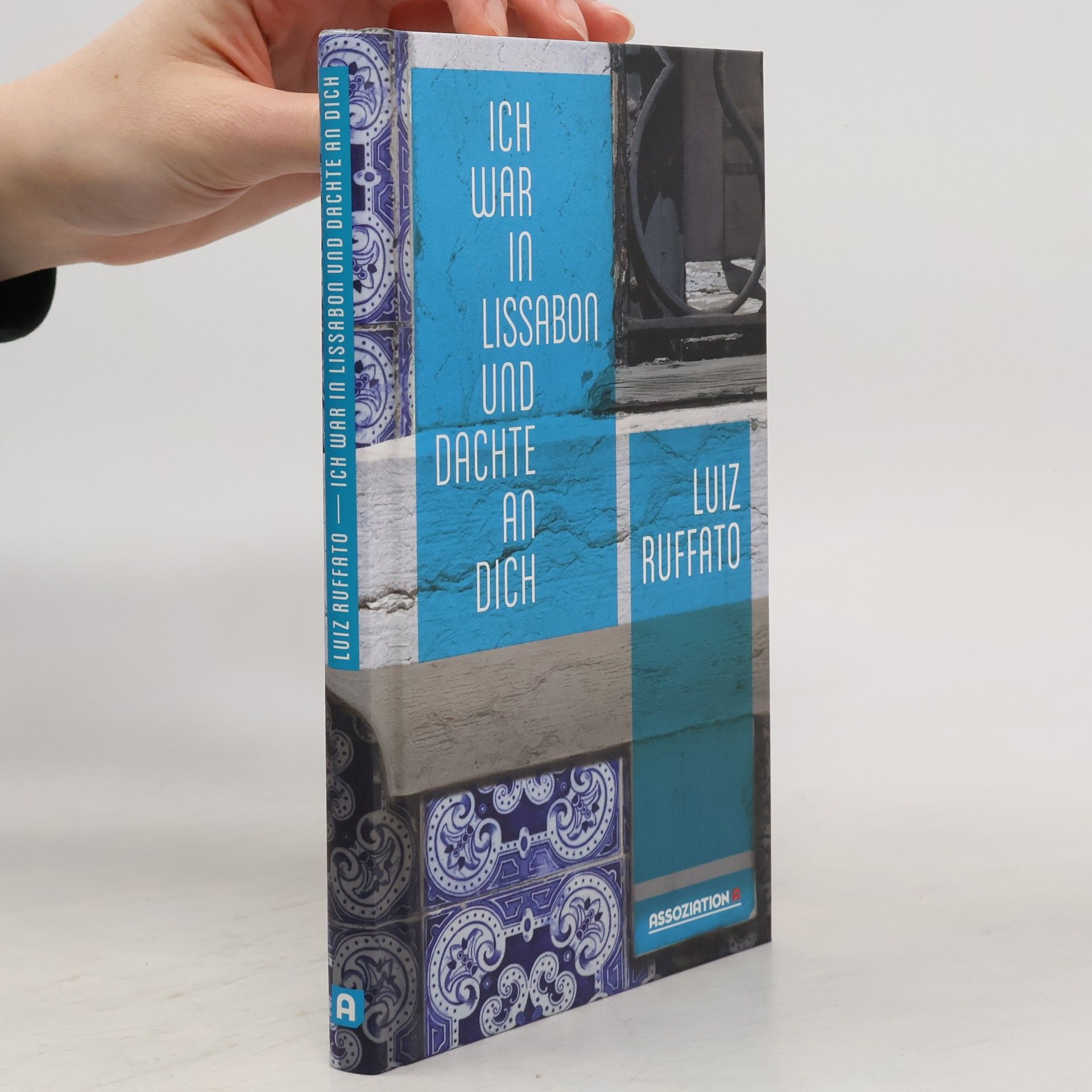 Luiz Ruffato Ich war in Lissabon und dachte an dich
