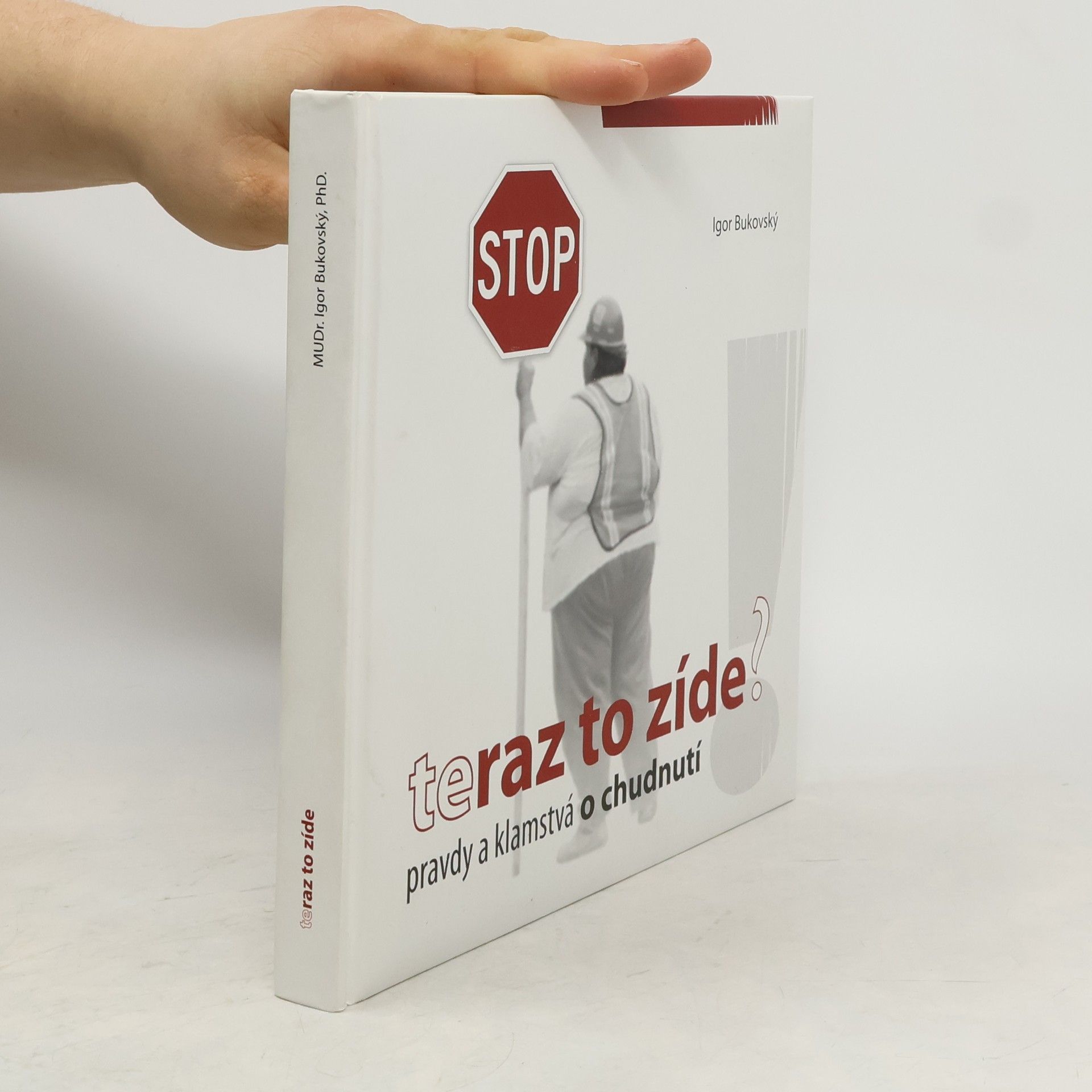 Igor Bukovský Teraz to zíde? Pravdy a klamstvá o chudnutí