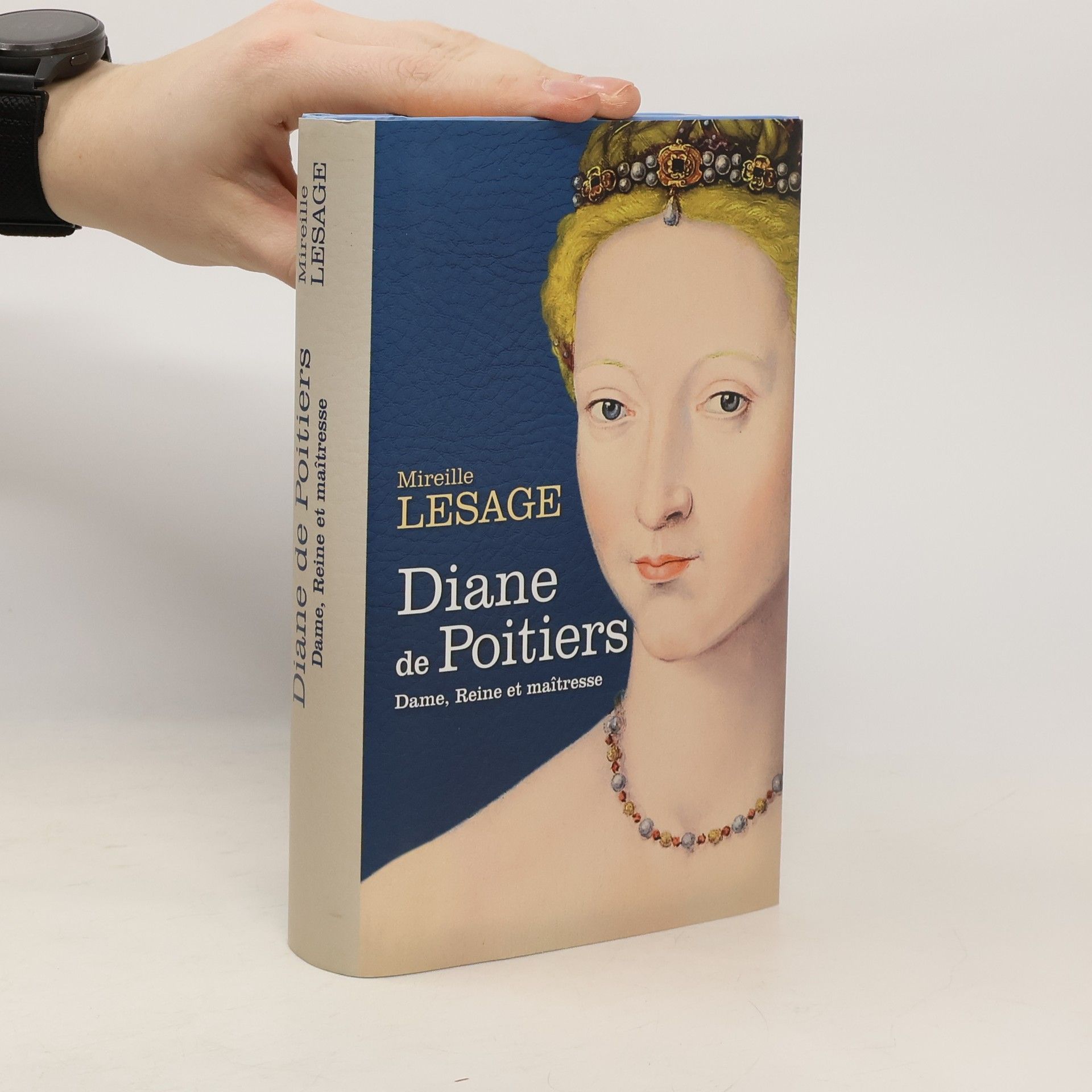 Diane de Poitiers : dame, reine et maîtresse
