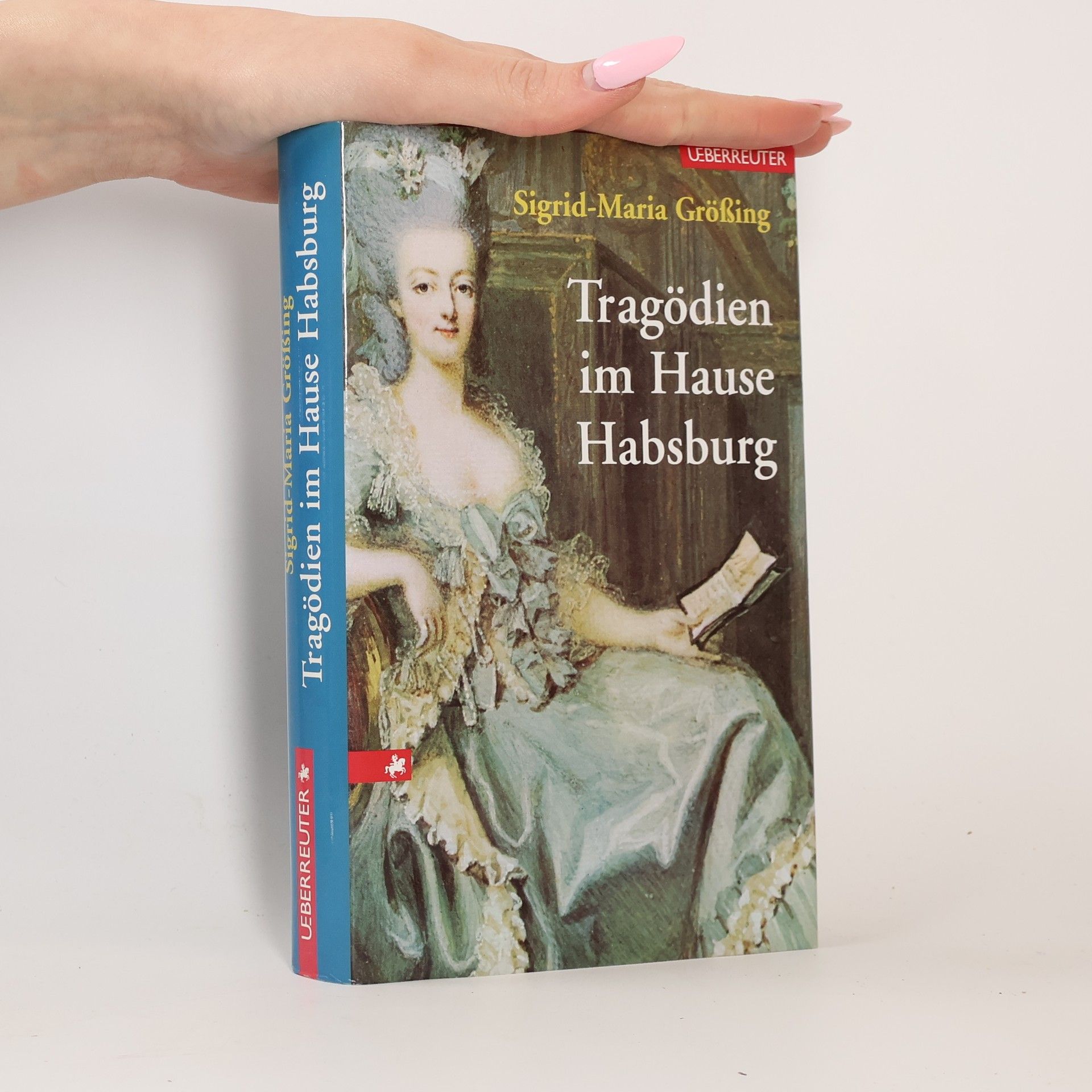 Sigrid Größing Tragödien im Hause Habsburg