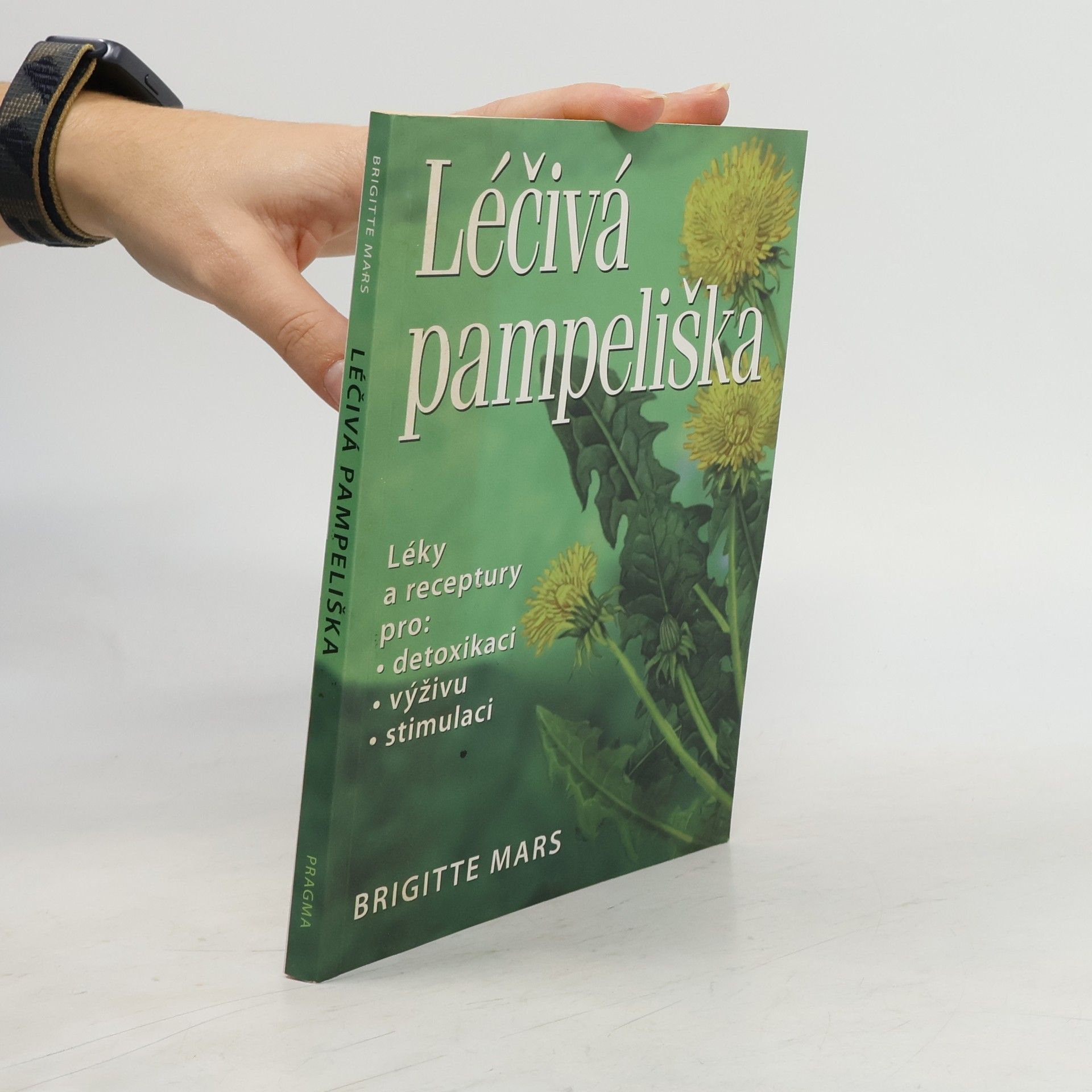 Brigitte Mars Léčivá pampeliška : léky a receptury pro detoxikaci, výživu, stimulaci