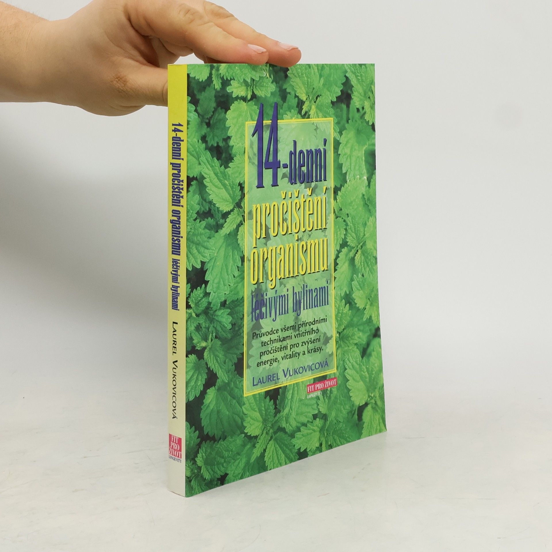 14-denní pročištění organismu léčivými bylinami. Průvodce všemi přírodními technikami vnitřního pročištění pro zvýšení energie, vitality a krásy