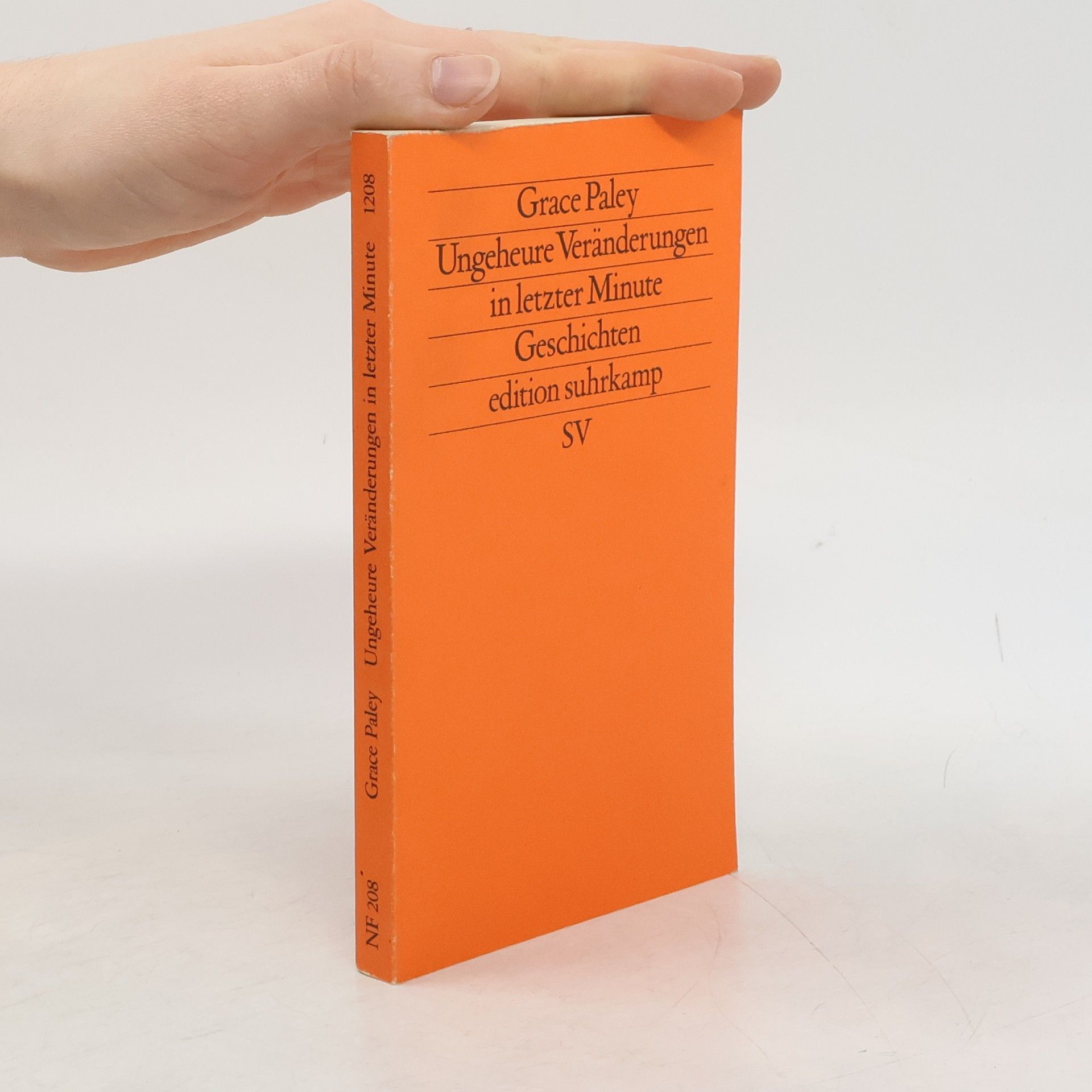 Grace Paley Edition Suhrkamp: Ungeheure Veränderungen in letzter Minute