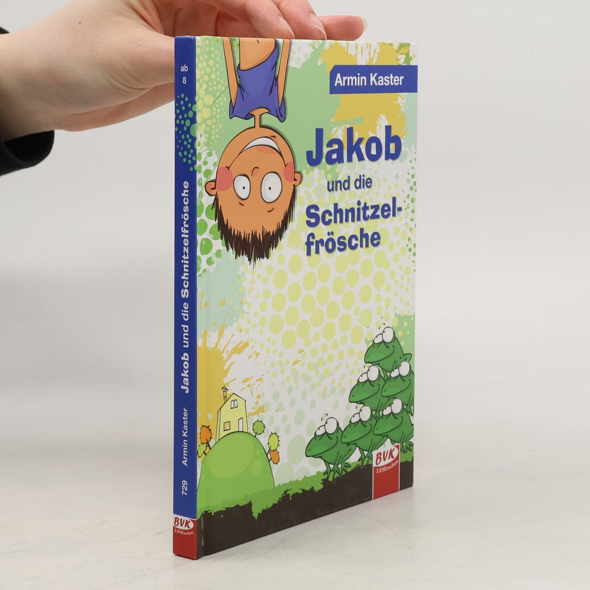 Armin Kaster Jakob und die Schnitzelfrösche