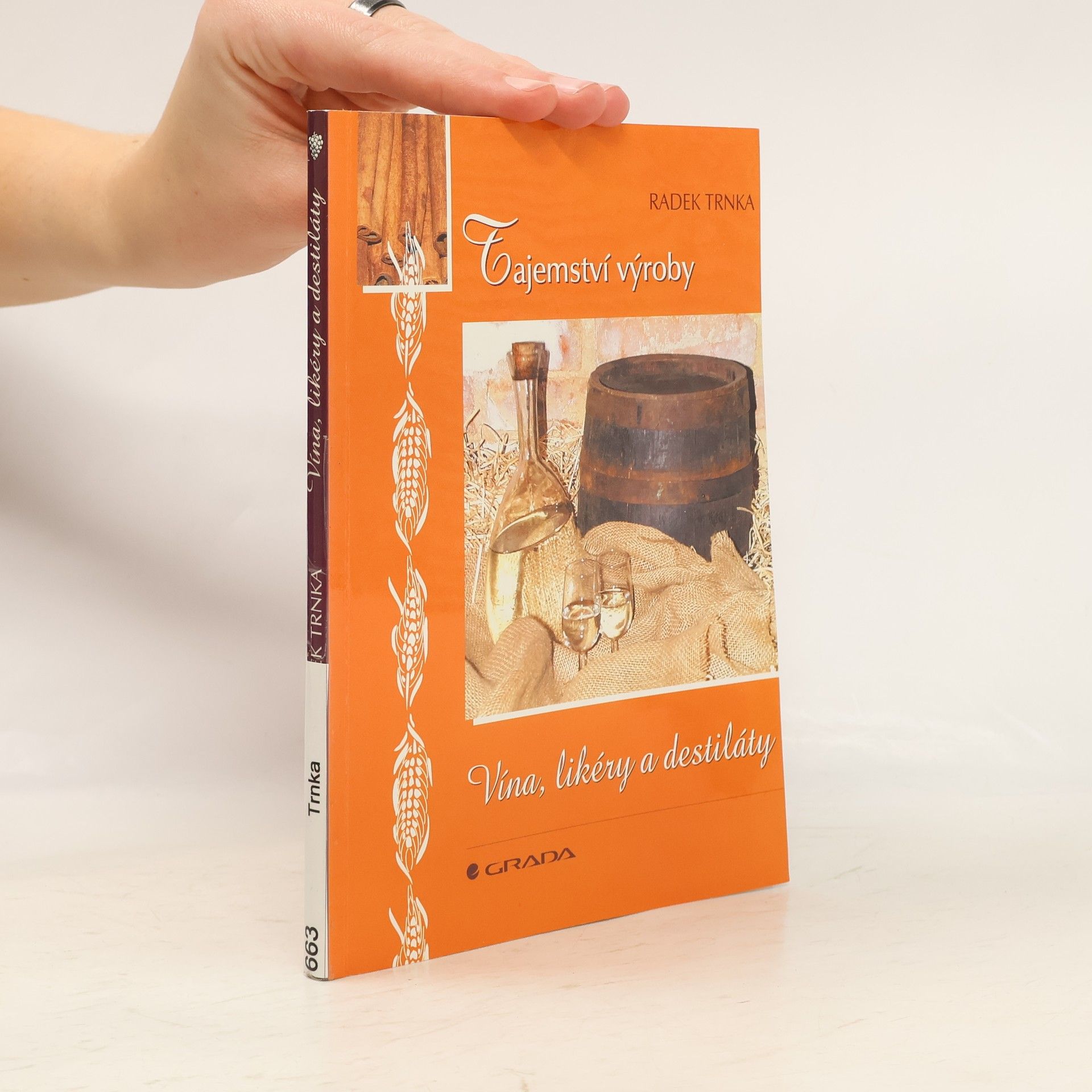 Radek Trnka Vína, likéry a destiláty. Tajemství výroby