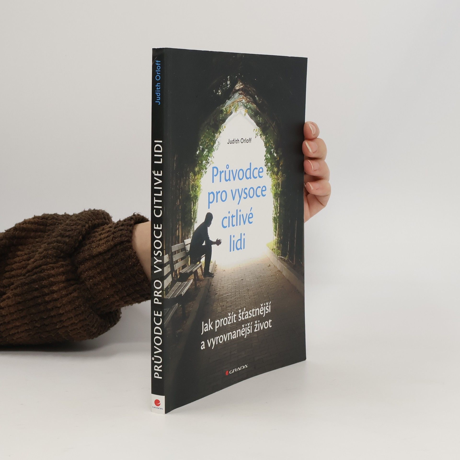 Judith Orloff Průvodce pro vysoce citlivé lidi. Jak prožít šťastnější a vyrovnanější život