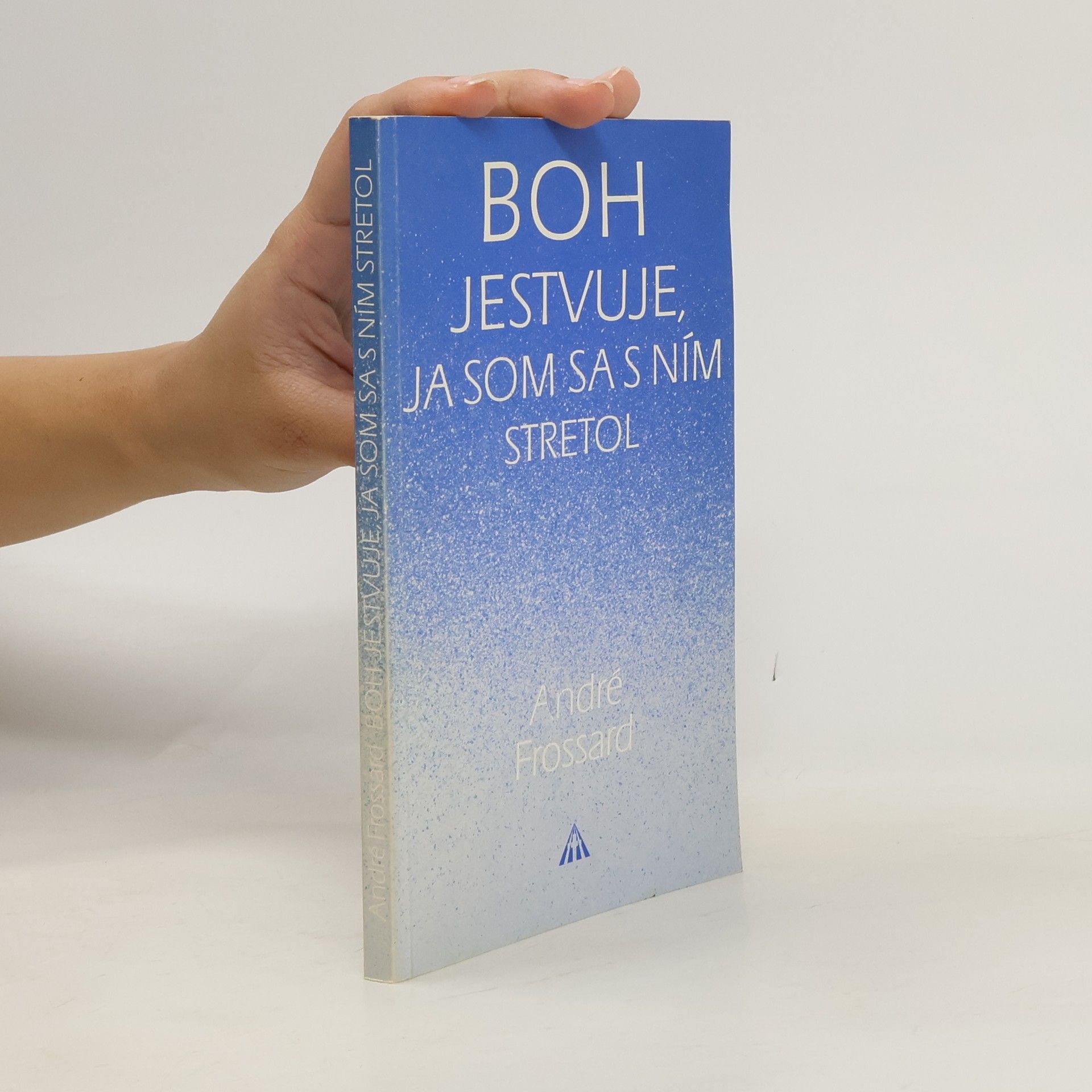 Boh jestvuje, ja som sa s ním stretol